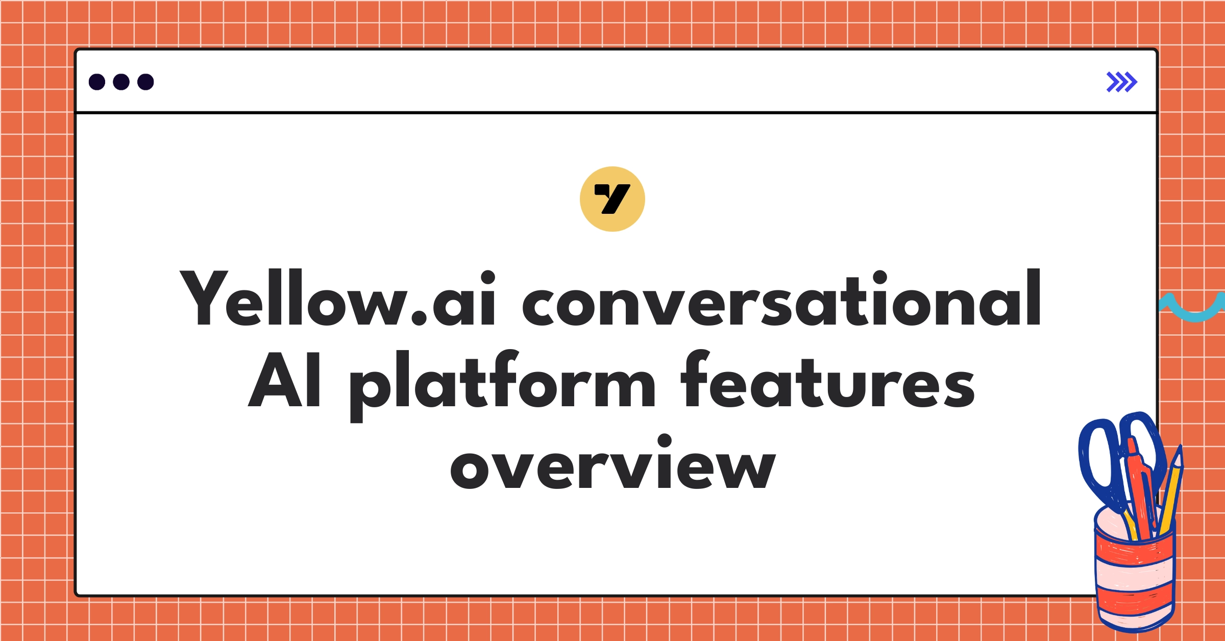 Yellow.ai conversational AI platform key features and benefits for enterprise customer engagement