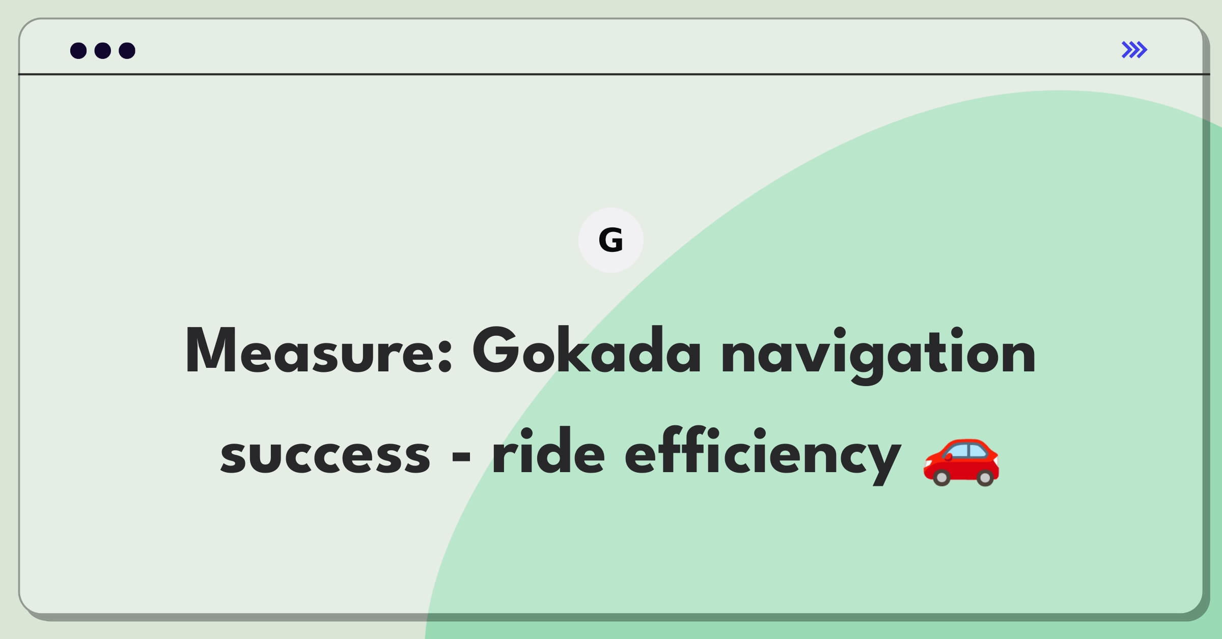 Product Management Analytics Question: Defining success metrics for Gokada's in-app navigation feature