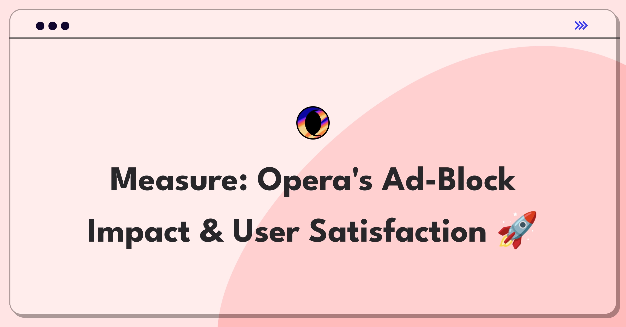 Product Management Analytics Question: Evaluating metrics for Opera browser's ad-blocking feature effectiveness