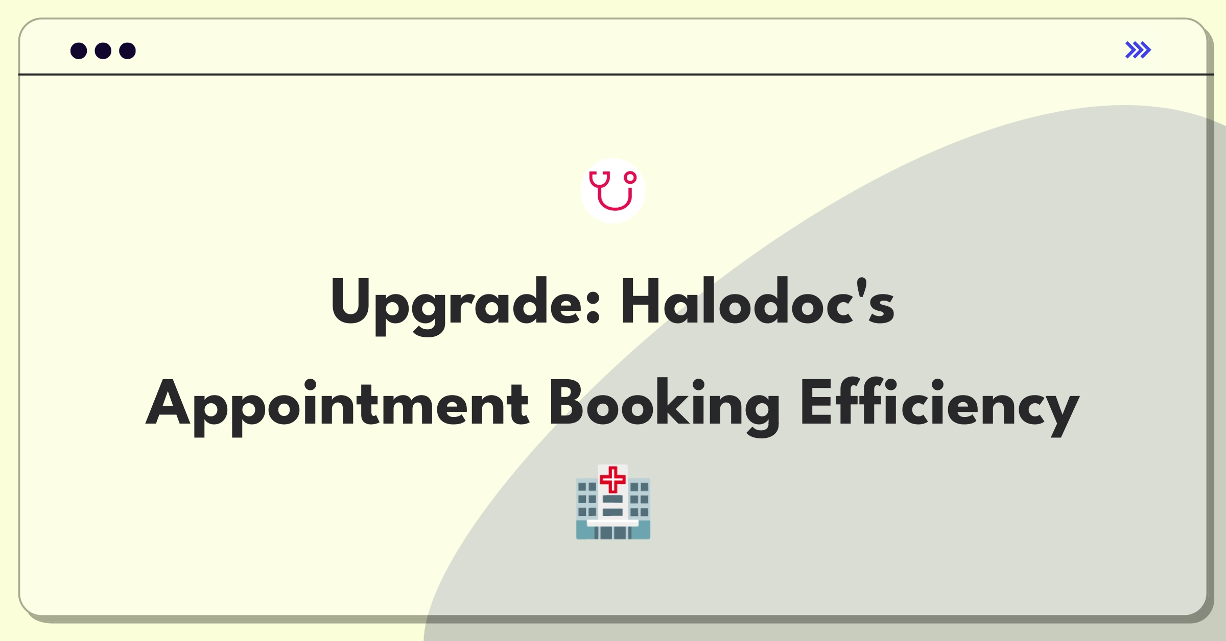 Product Management Improvement Question: Enhancing Halodoc's healthcare appointment booking system