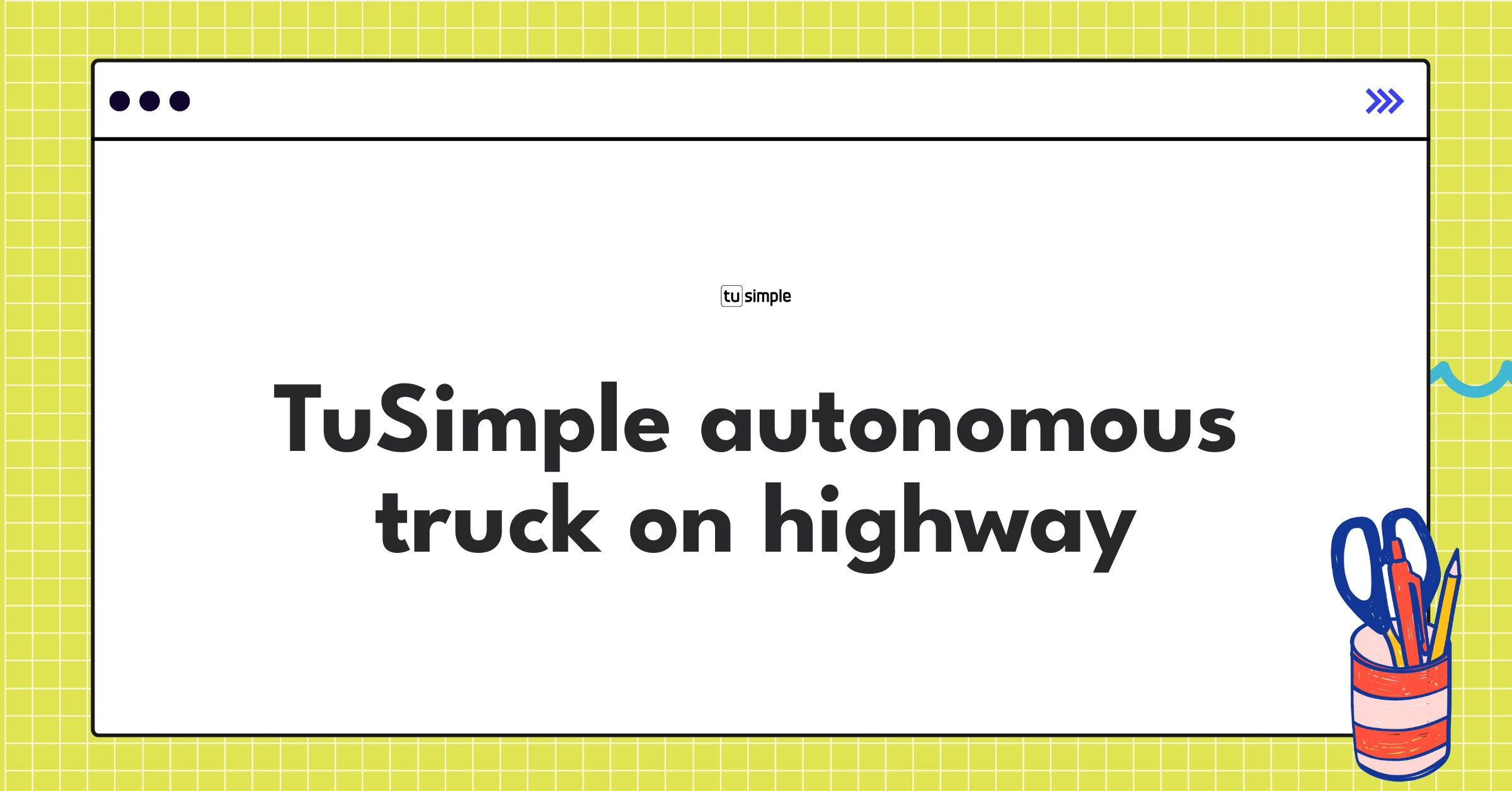 TuSimple's self-driving truck showcasing autonomous trucking technology on a long-haul route