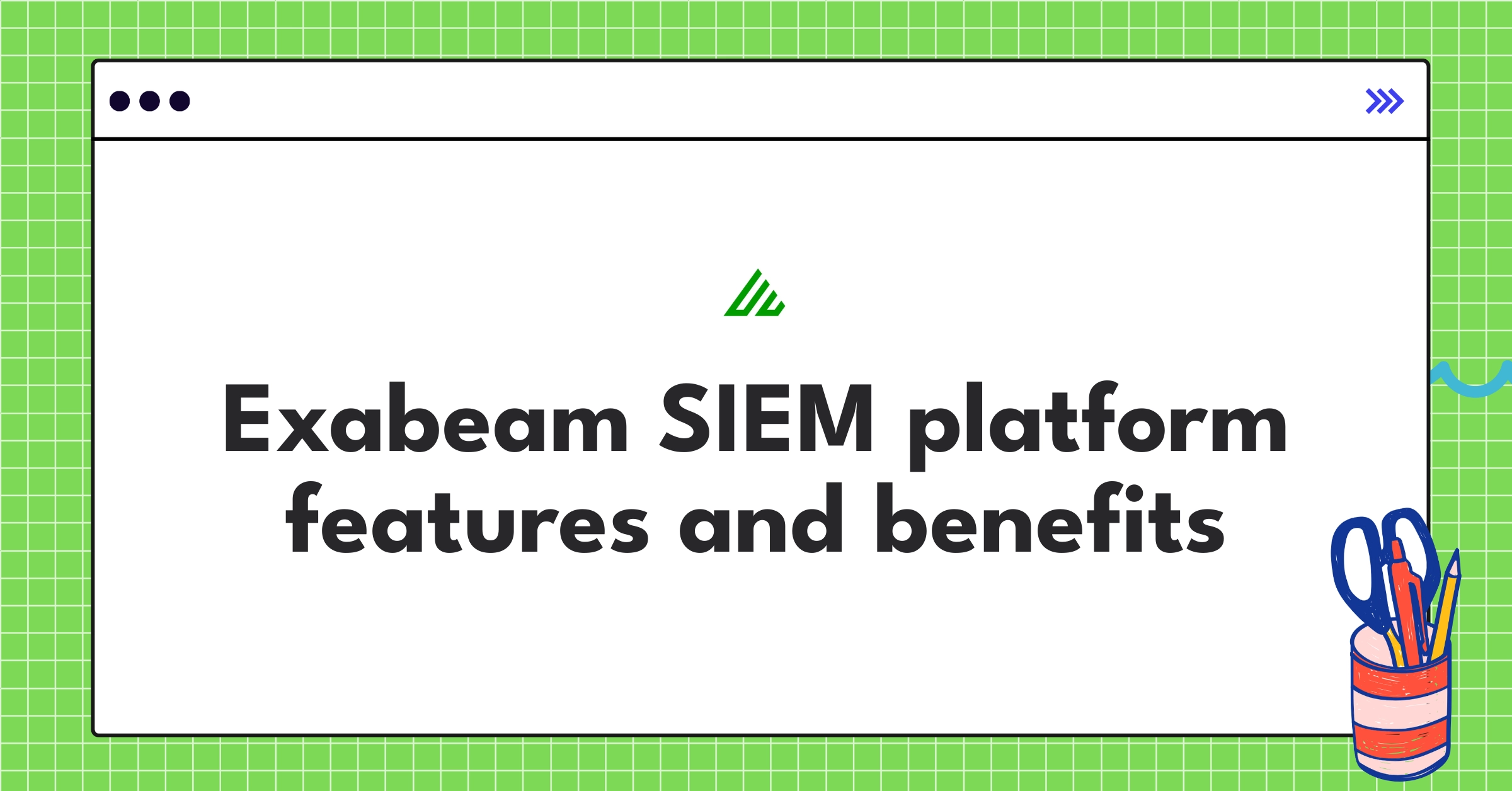 Exabeam SIEM product strategy highlighting UEBA, Smart Timelines, and cloud-native architecture for enhanced threat detection