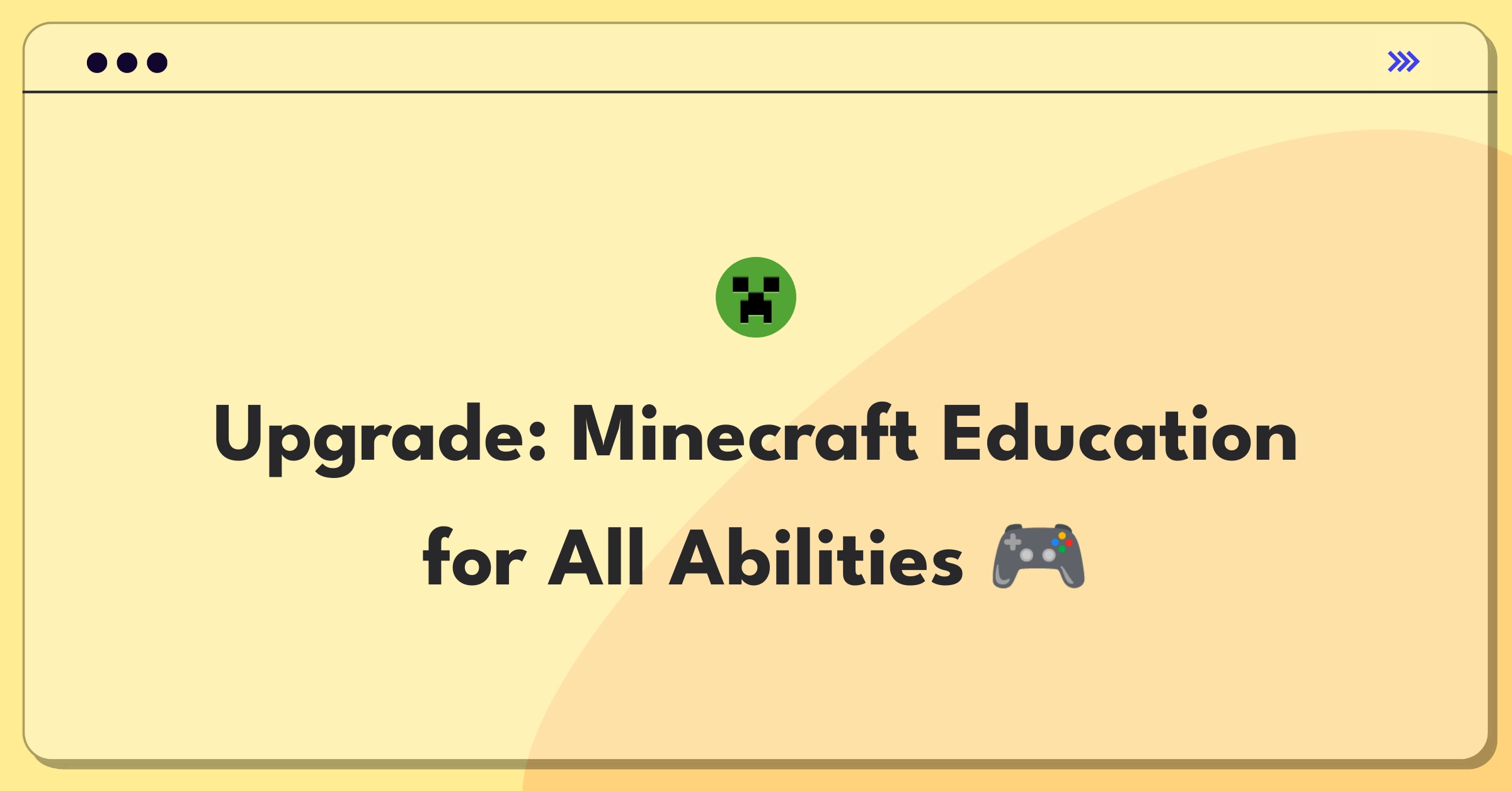 Product Management Improvement Question: Enhancing Minecraft Education accessibility for students with disabilities