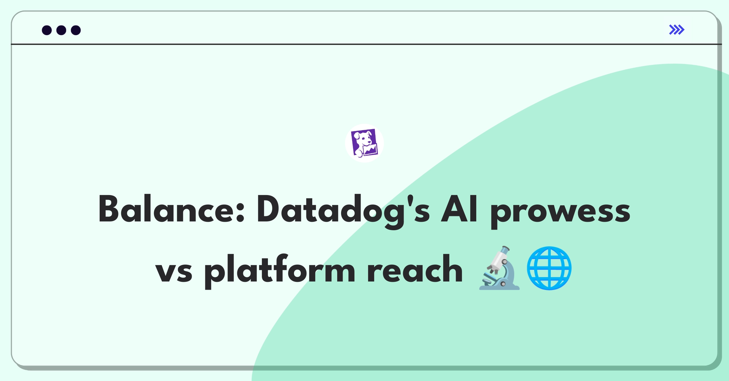 Product Management Trade-off Question: Datadog AI anomaly detection versus expanding monitoring platforms