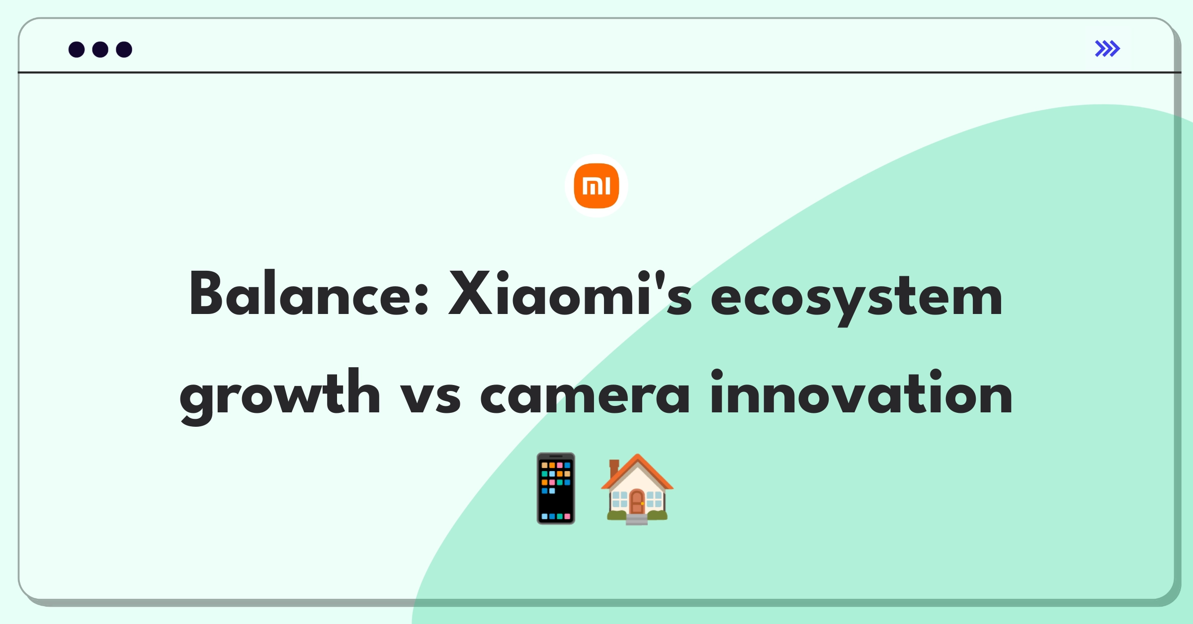 Product Management Strategy Question: Xiaomi smart home ecosystem expansion versus smartphone camera improvement tradeoff