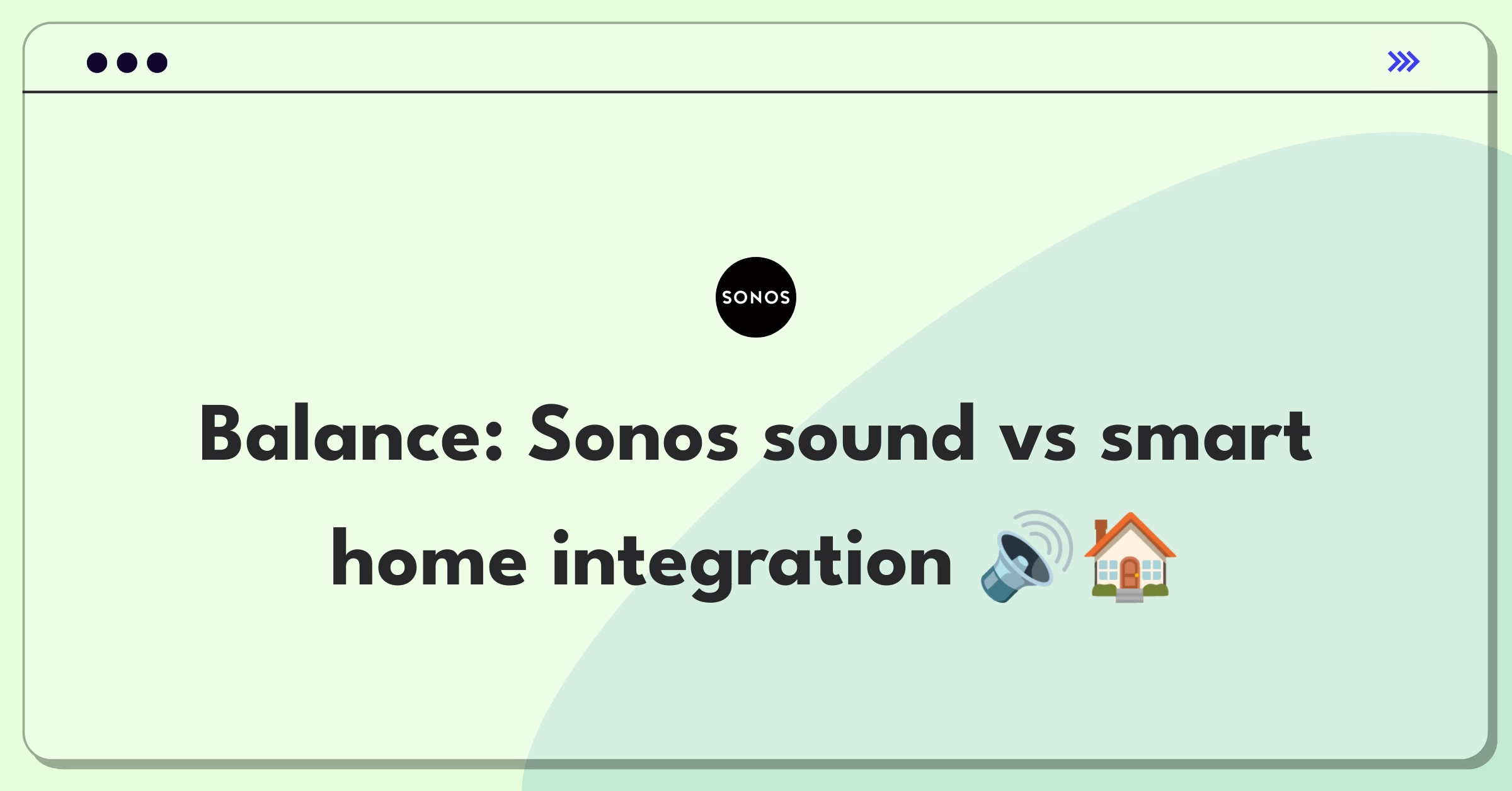 Product Management Trade-off Question: Sonos speaker prioritizing sound quality or smart home features