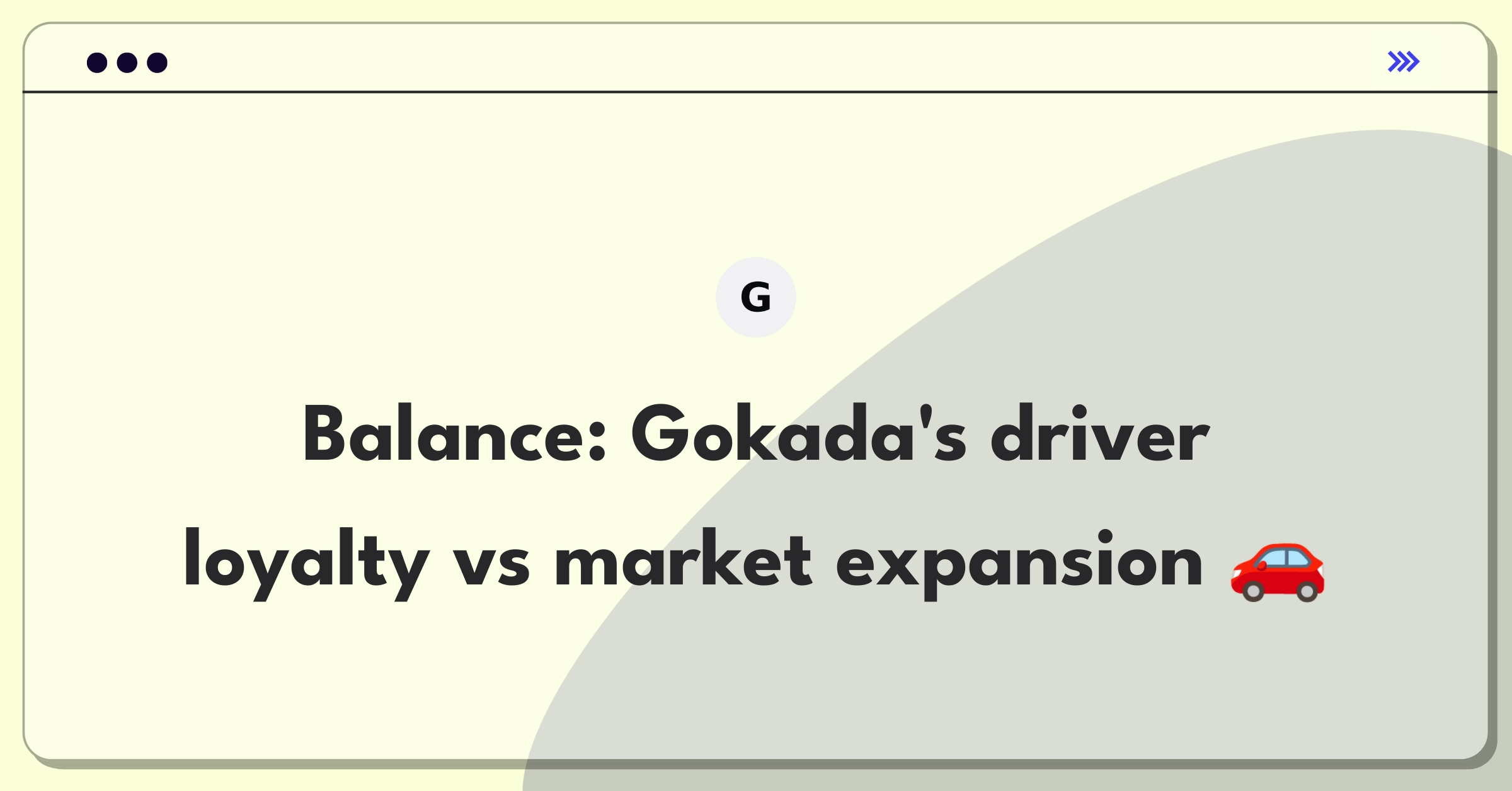 Product Management Trade-off Question: Gokada driver retention versus new rider acquisition strategy