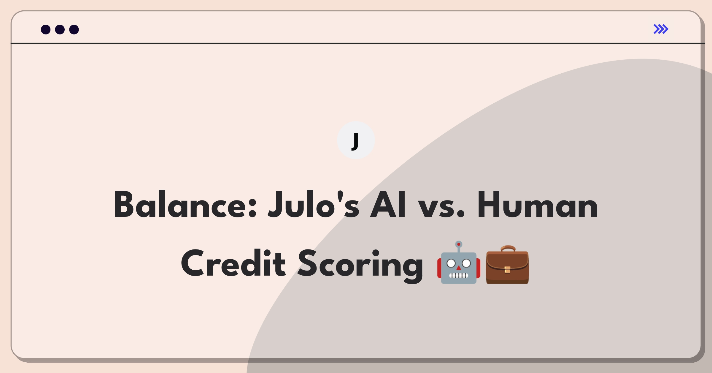 Product Management Trade-Off Question: Automated algorithms versus manual underwriting for Julo's credit risk assessment