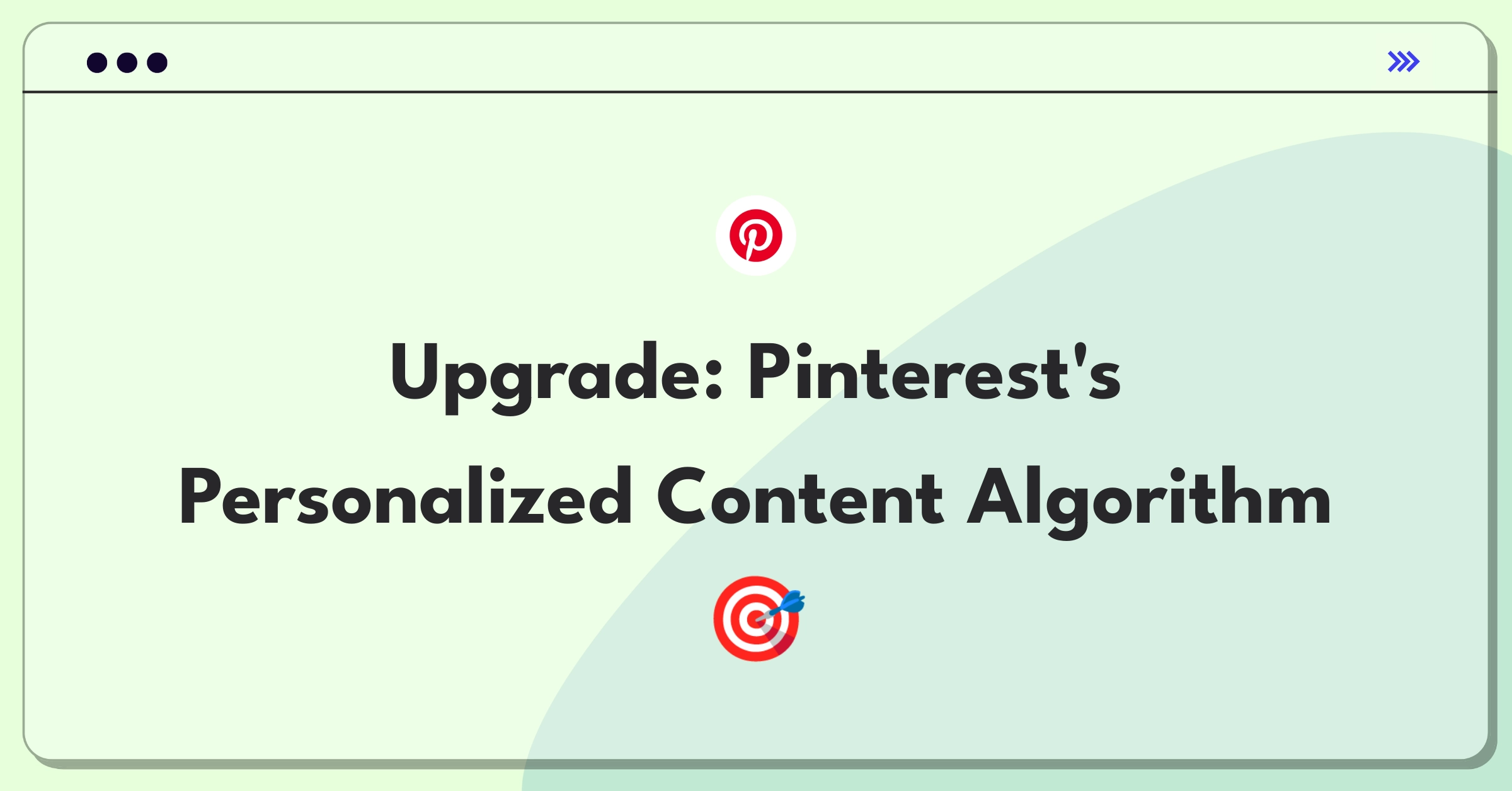 Product Management Improvement Question: Refining Pinterest's algorithm for personalized content recommendations