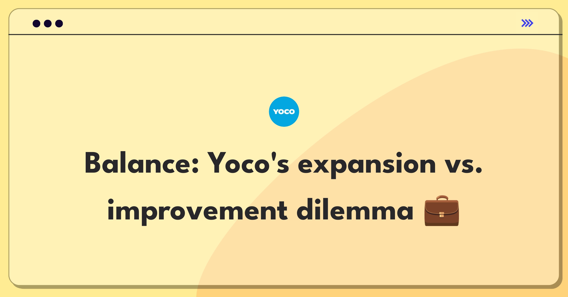 Product Management Strategy Question: Yoco weighing product expansion against feature improvement for growth