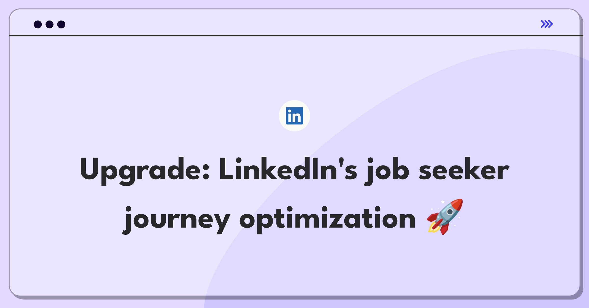 Product Management Improvement Question: Enhancing LinkedIn's job seeker experience through strategic product enhancements