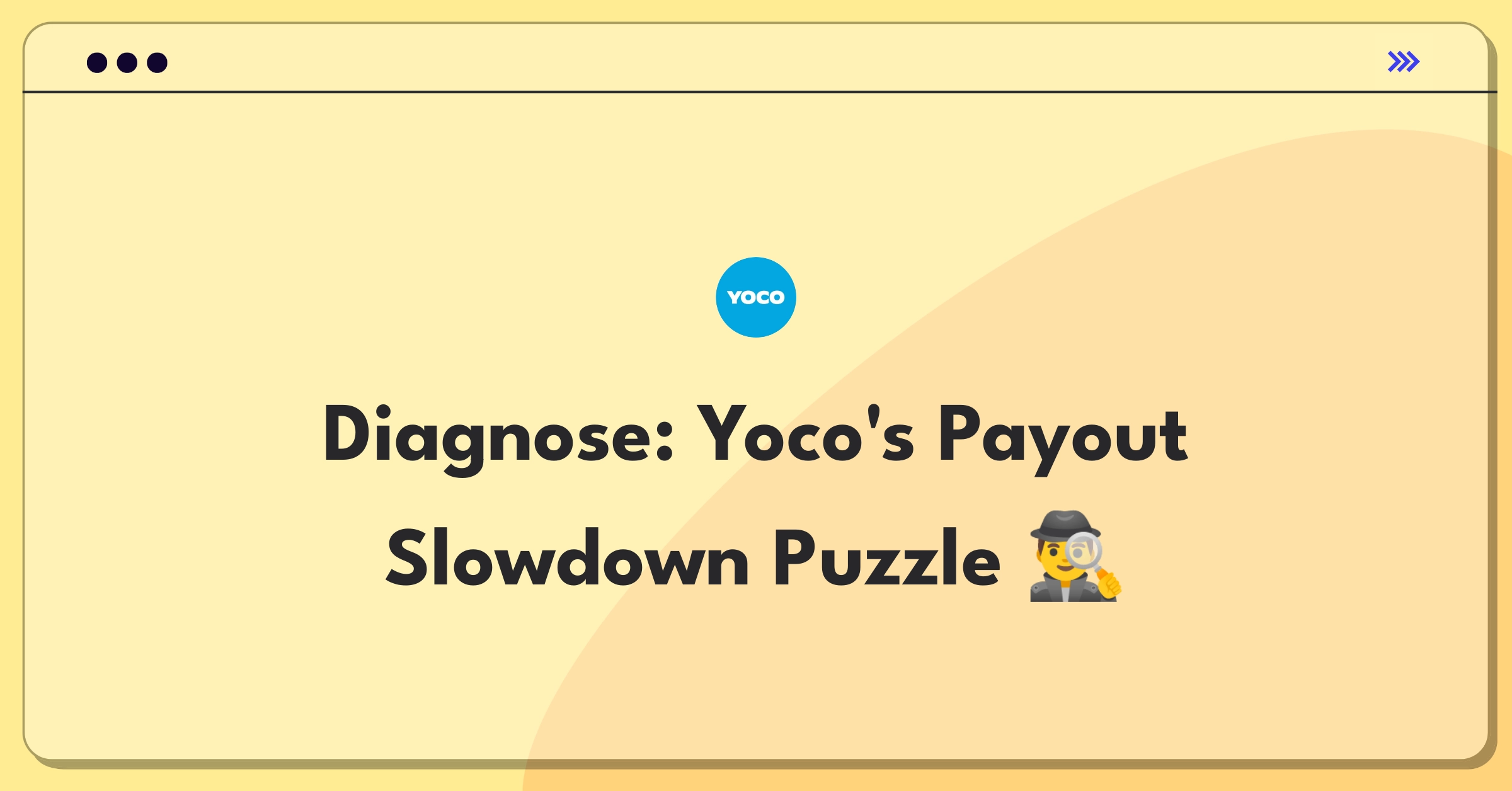 Product Management Root Cause Analysis Question: Investigating doubled processing time for Yoco merchant payouts after software update