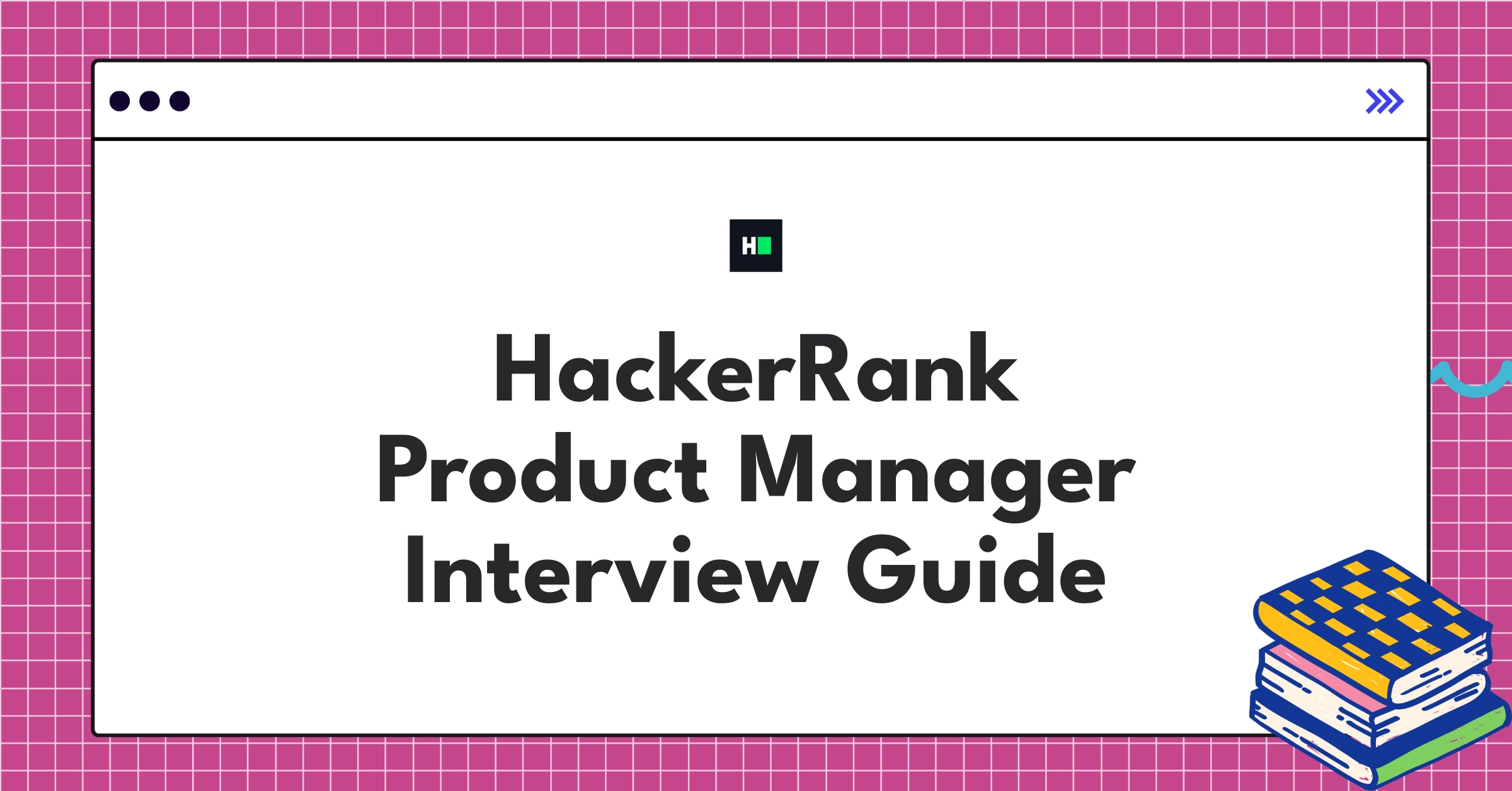 HackerRank Product Manager interview guide showcasing company culture and technical hiring impact