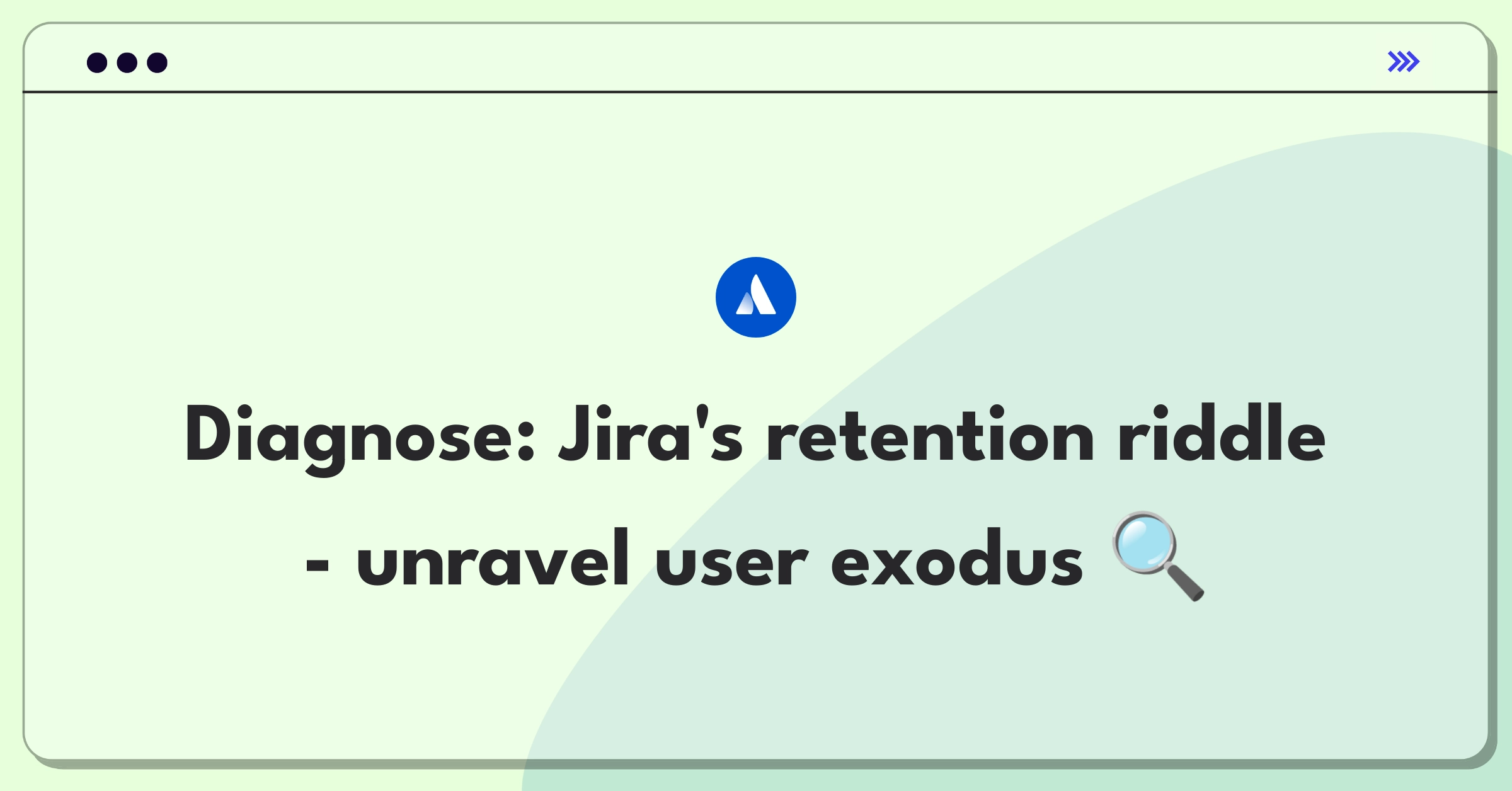 Product Management Root Cause Analysis Question: Investigating Jira Software's user retention decline