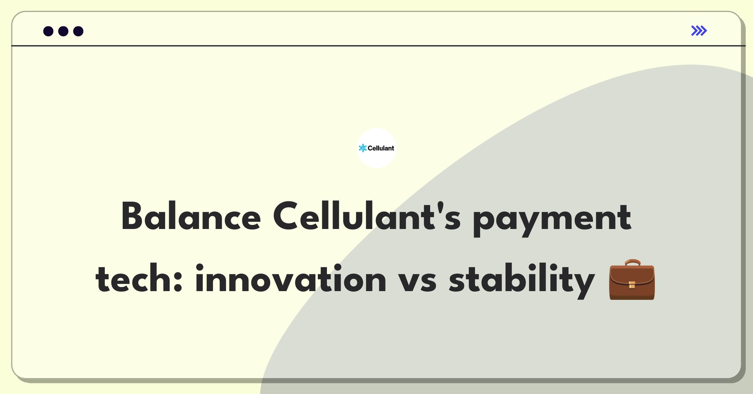 Product Management Trade-off Question: Balancing new payment technologies with legacy system maintenance for Cellulant