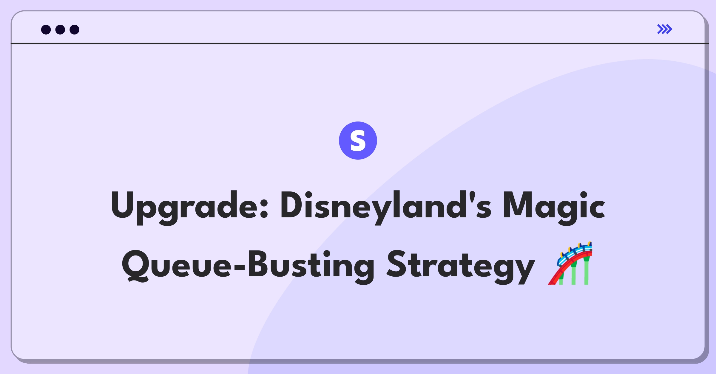 Product Management Improvement Question: Disneyland GM tackling long waiting lines to enhance visitor experience