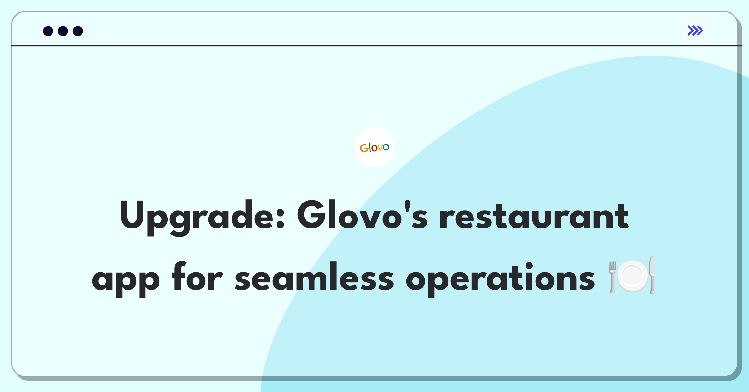 Product Management Improvement Question: Enhancing Glovo's restaurant partner app features for operational efficiency