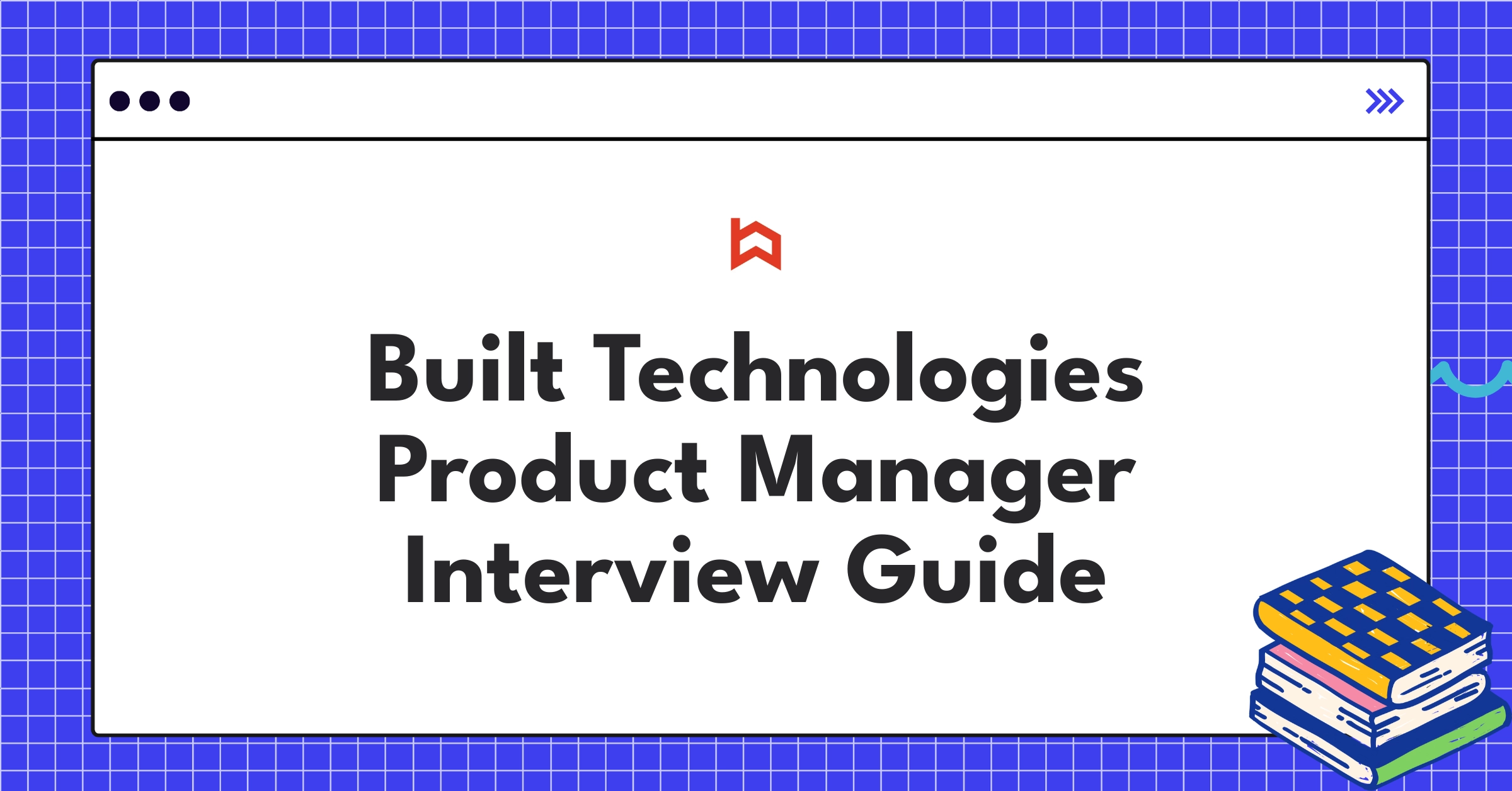 Built Technologies construction lending fintech product manager interview guide infographic