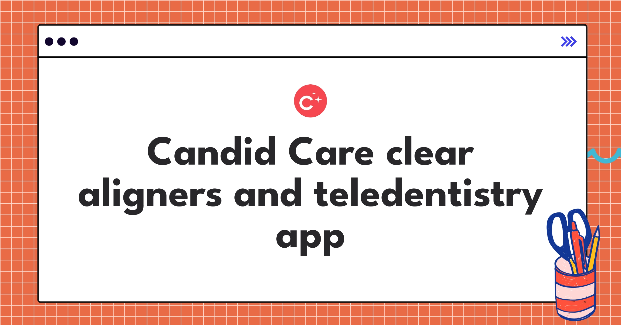Candid Care's clear aligners and mobile app showcasing teledentistry orthodontic treatment process