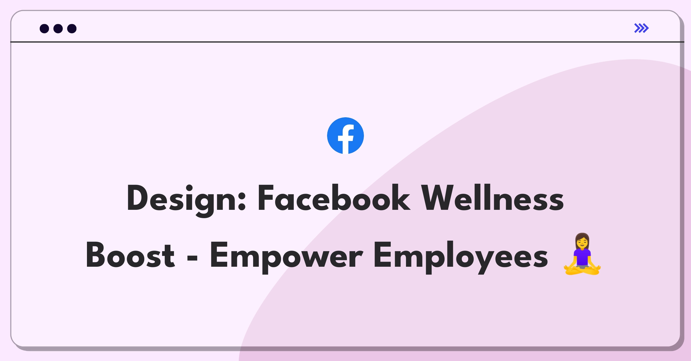 Product Management Design Question: Conceptualize health improvement product for Facebook employees