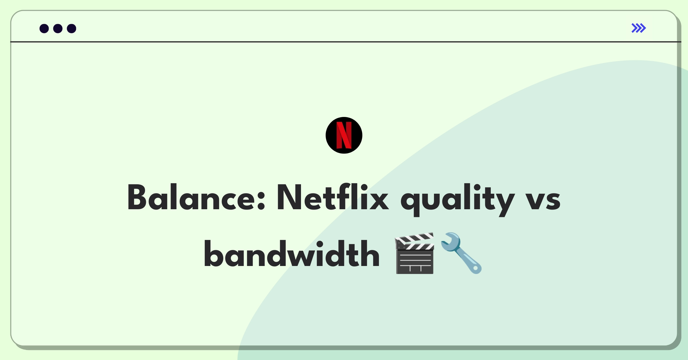 Product Management Technical Question: Optimizing Netflix streaming quality while conserving bandwidth