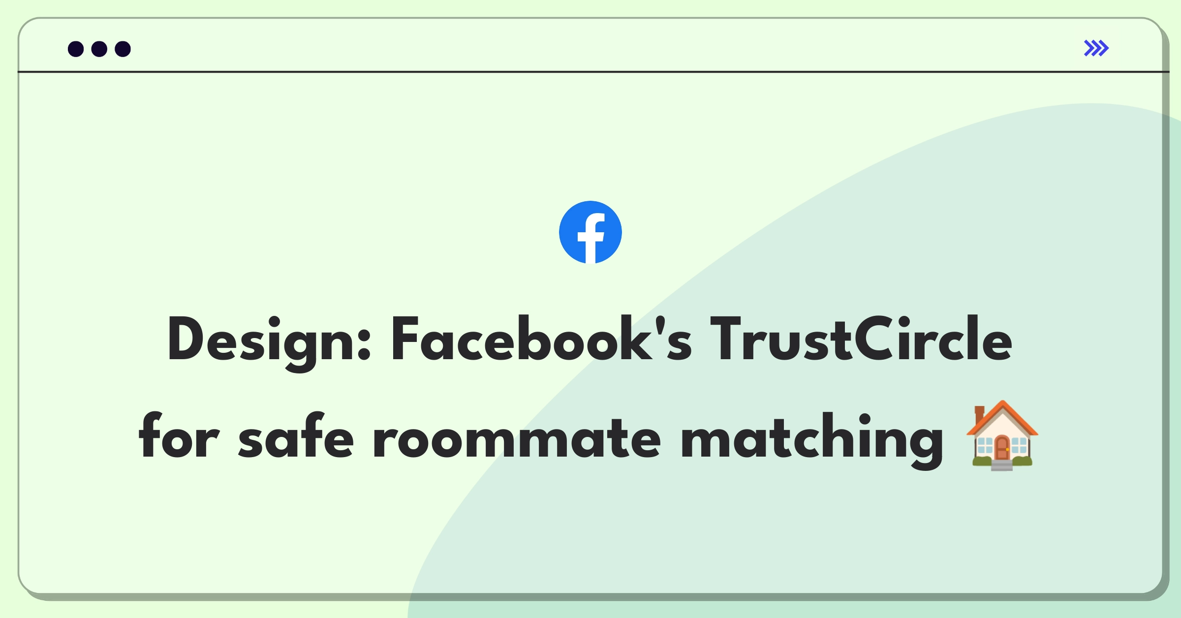 Product Management Design Question: Facebook roommate finder leveraging social graph for trust and compatibility