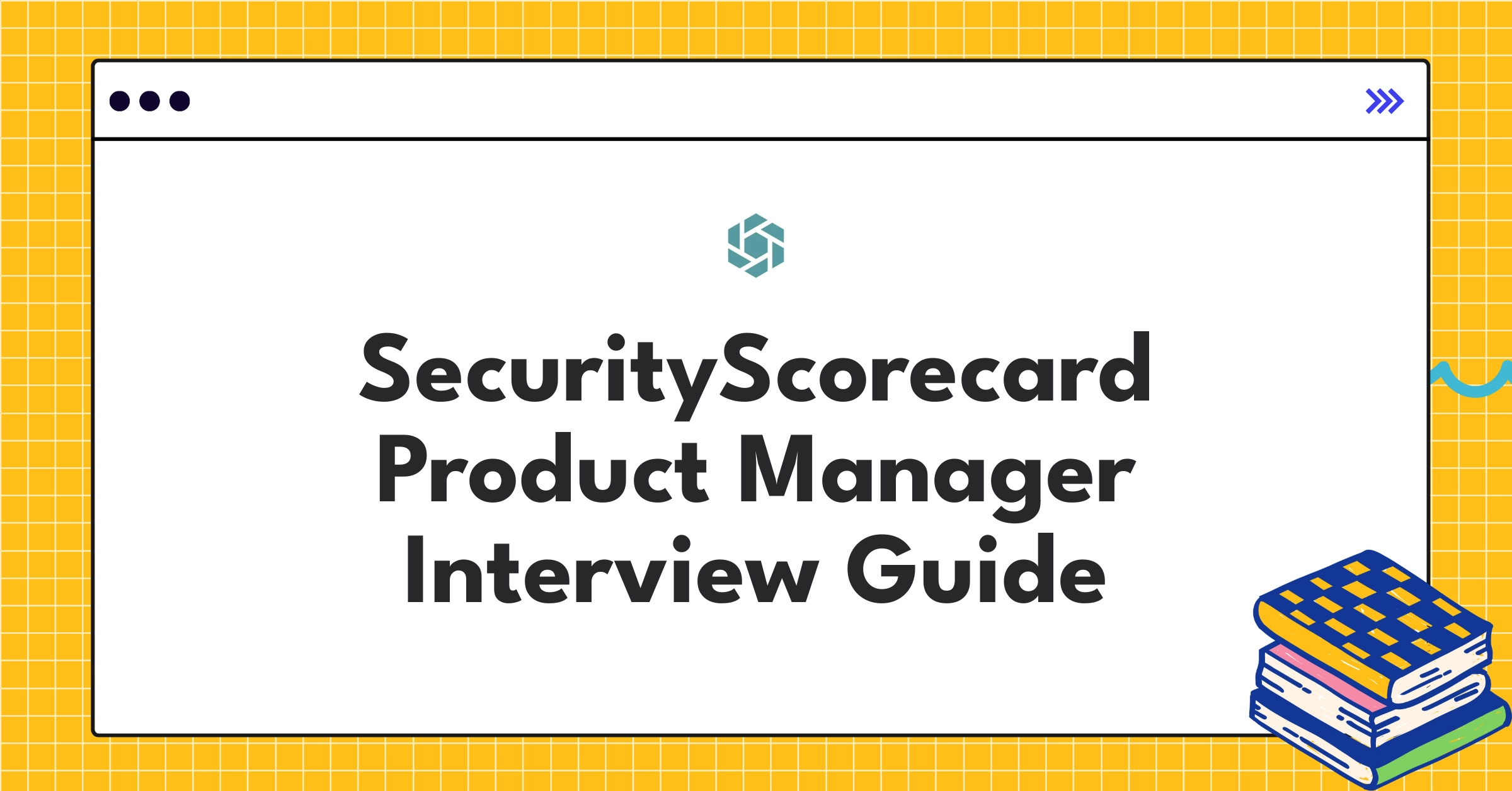 SecurityScorecard product manager interview guide showcasing cybersecurity expertise and data-driven decision making