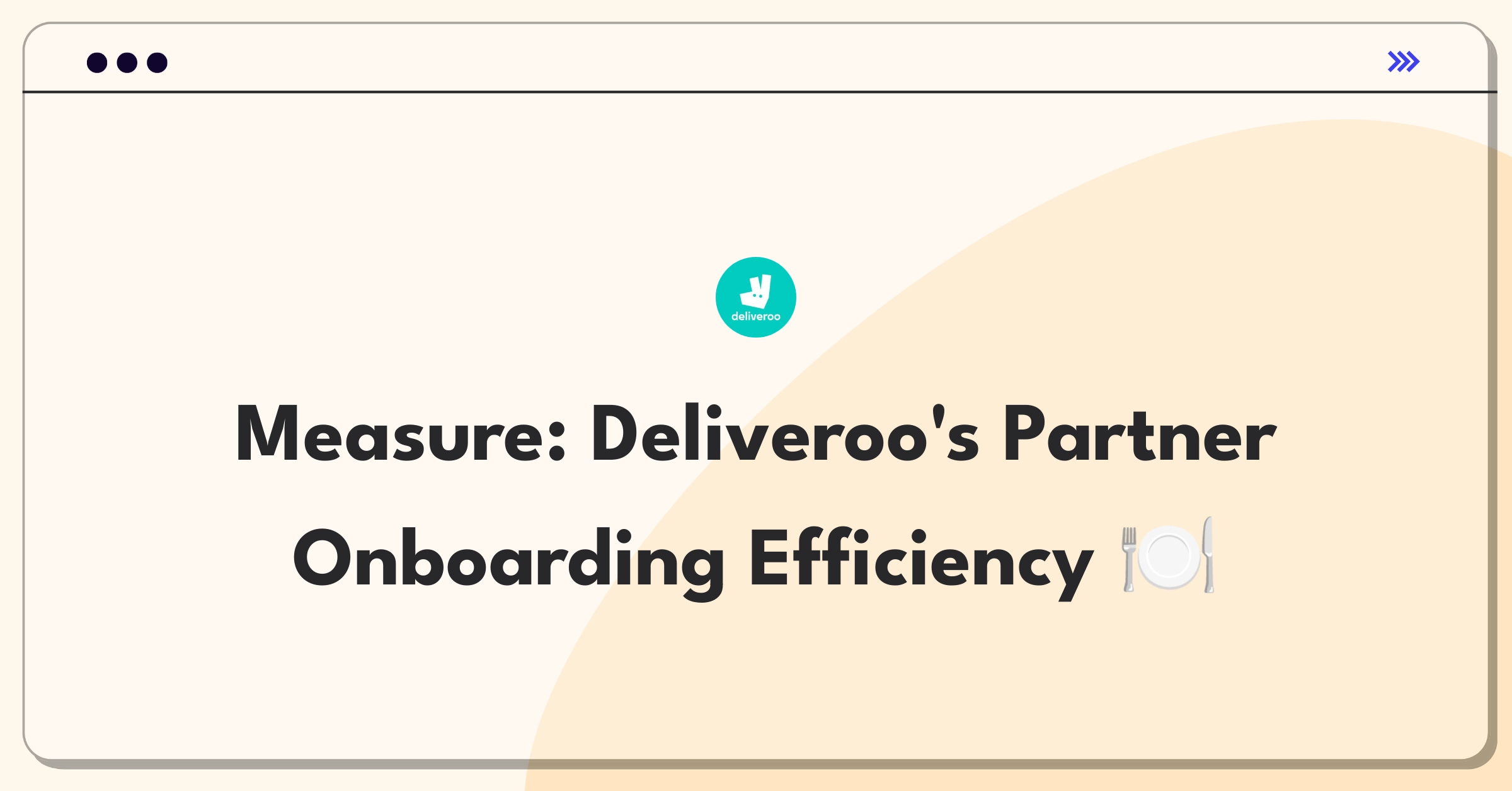 Product Management Success Metrics Question: Measuring restaurant partner onboarding success for food delivery platform