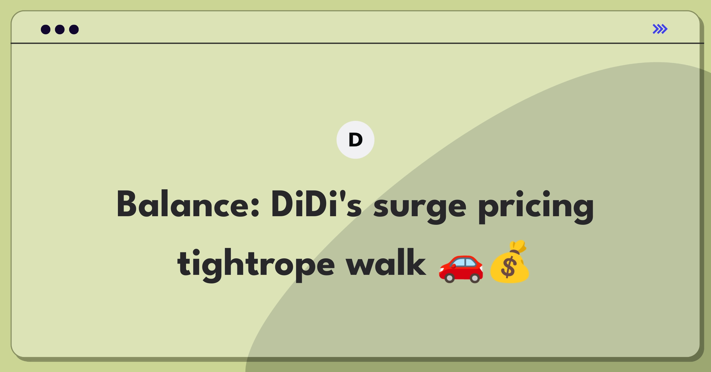 Product Management Trade-off Question: DiDi balancing driver availability and surge pricing for optimal outcomes