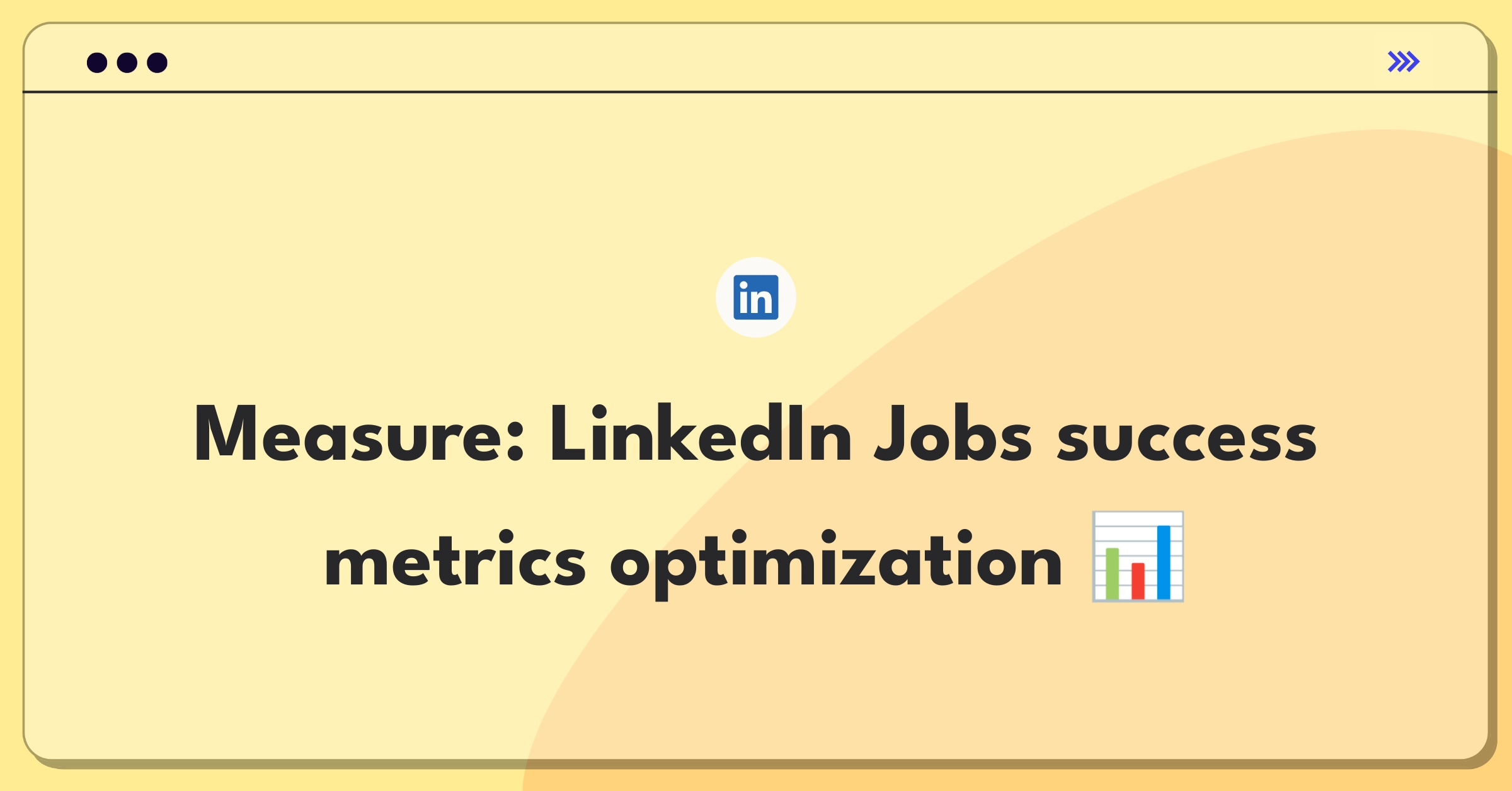 Product Management Analytics Question: Measuring success of LinkedIn Jobs feature with key metrics and KPIs