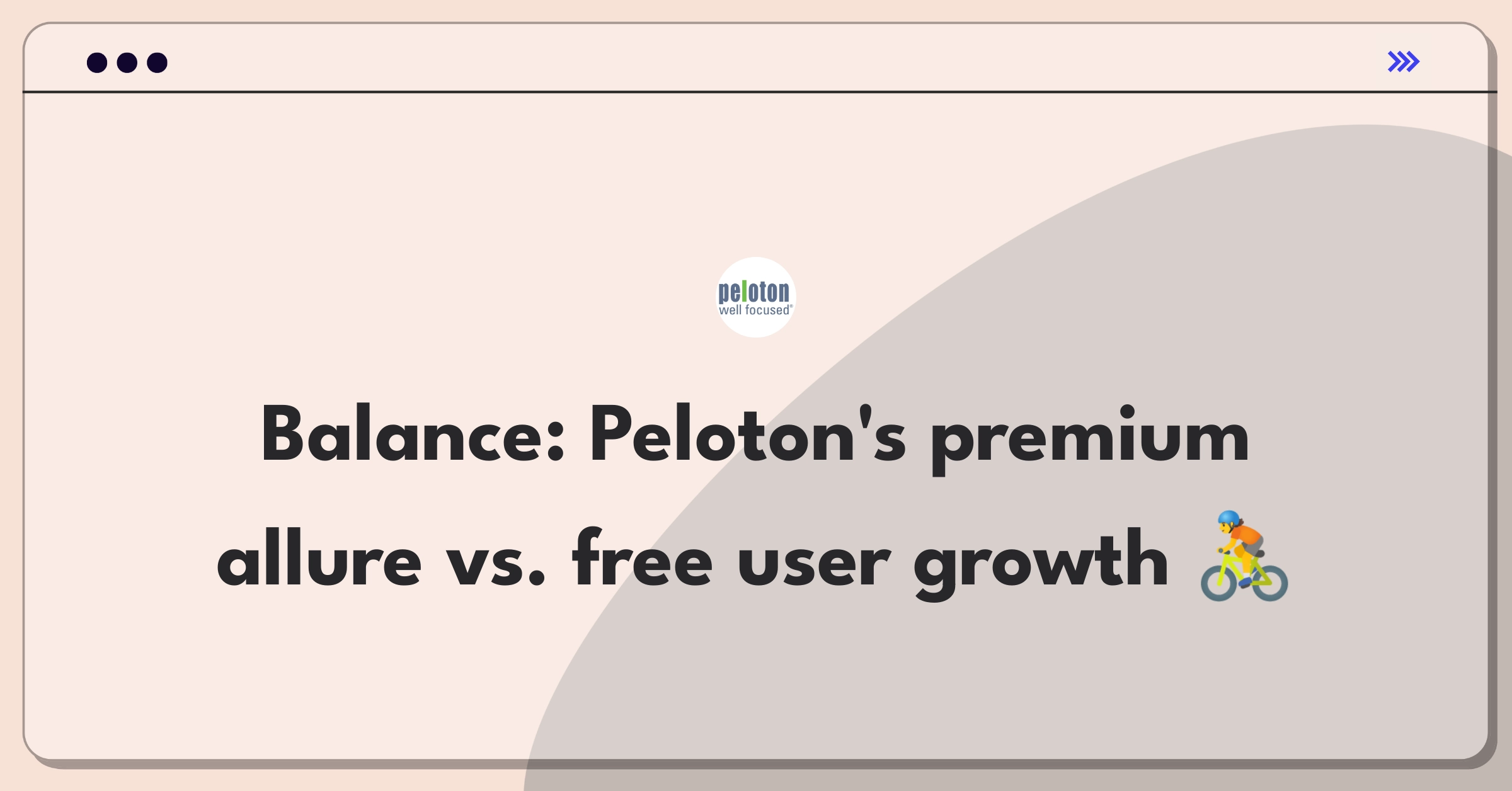 Product Management Trade-off Question: Balancing Peloton's premium content and free features for user acquisition and retention