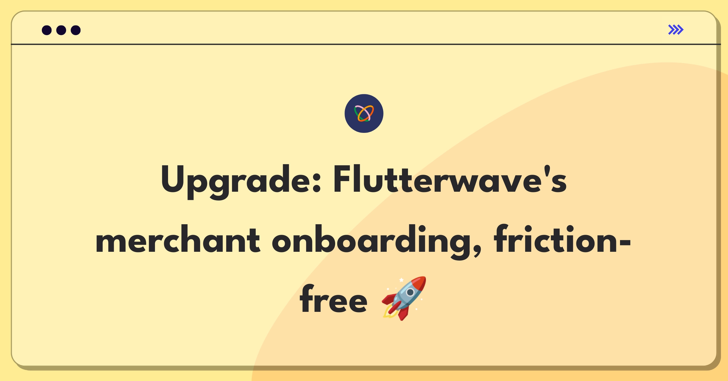 Product Management Improvement Question: Simplifying merchant onboarding for Flutterwave Store e-commerce platform