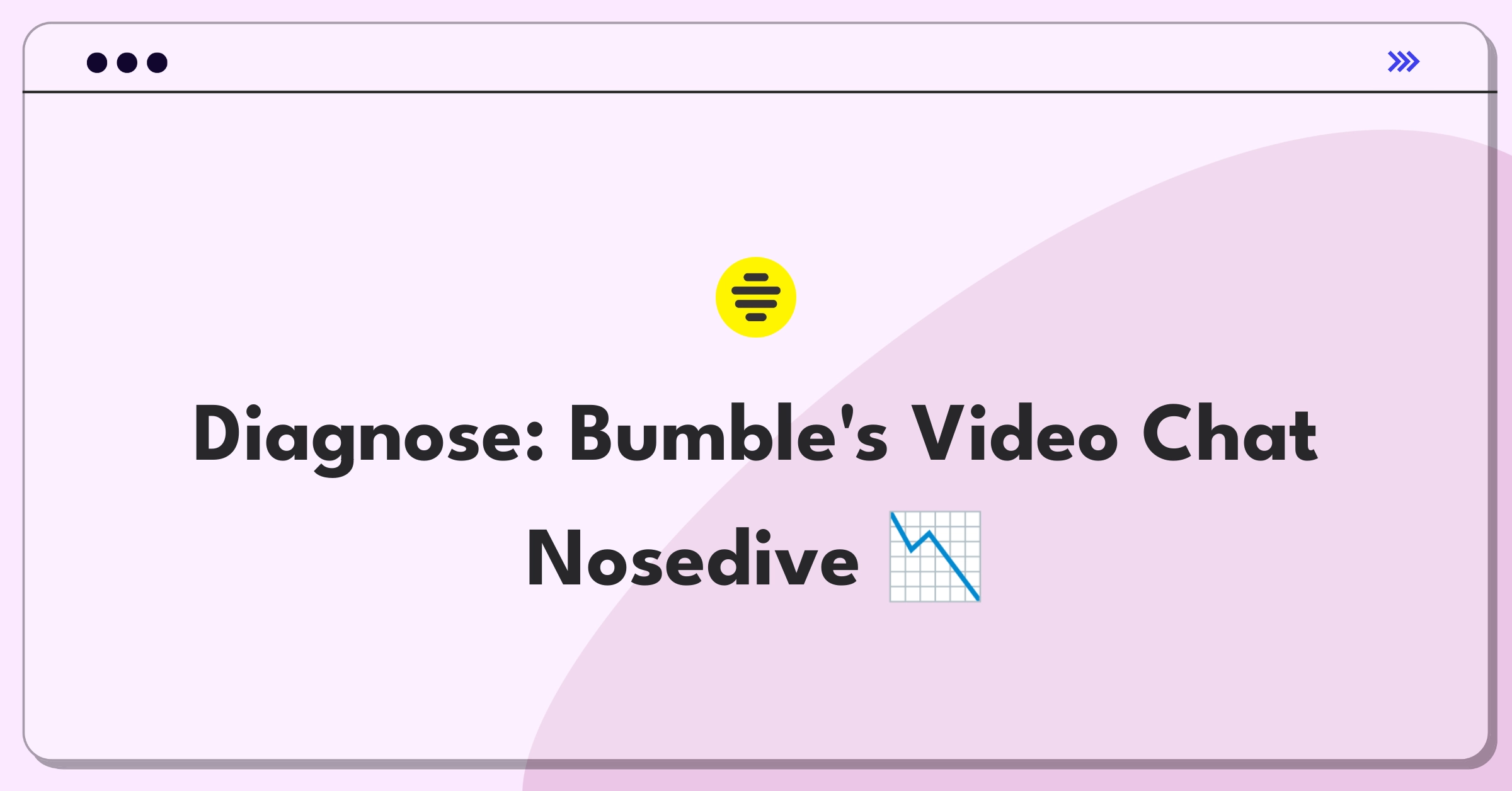 Product Management Root Cause Analysis Question: Investigating sudden drop in Bumble's video chat feature usage