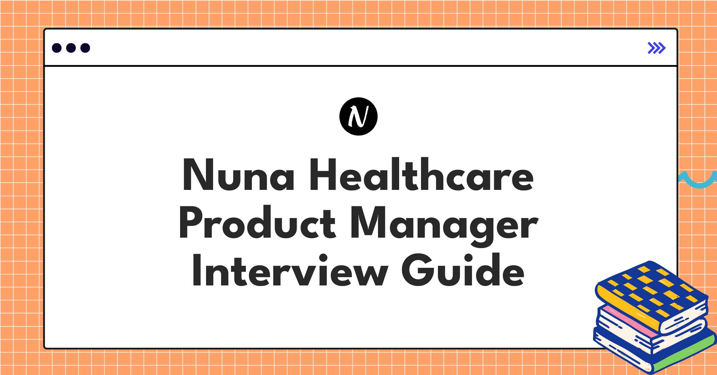 Nuna Healthcare Product Manager interview guide featuring key metrics and industry insights