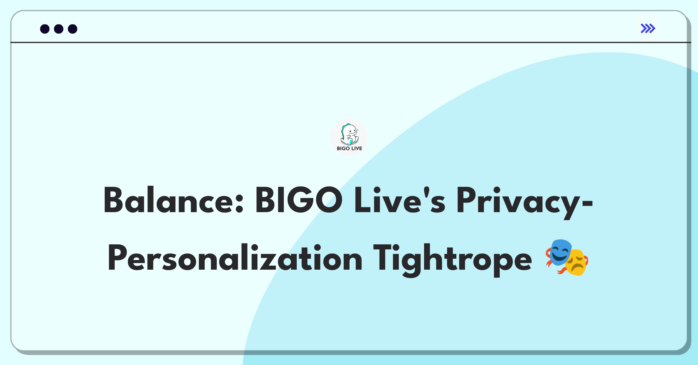 Product Management Trade-off Question: BIGO Live balancing user privacy with personalized content recommendations