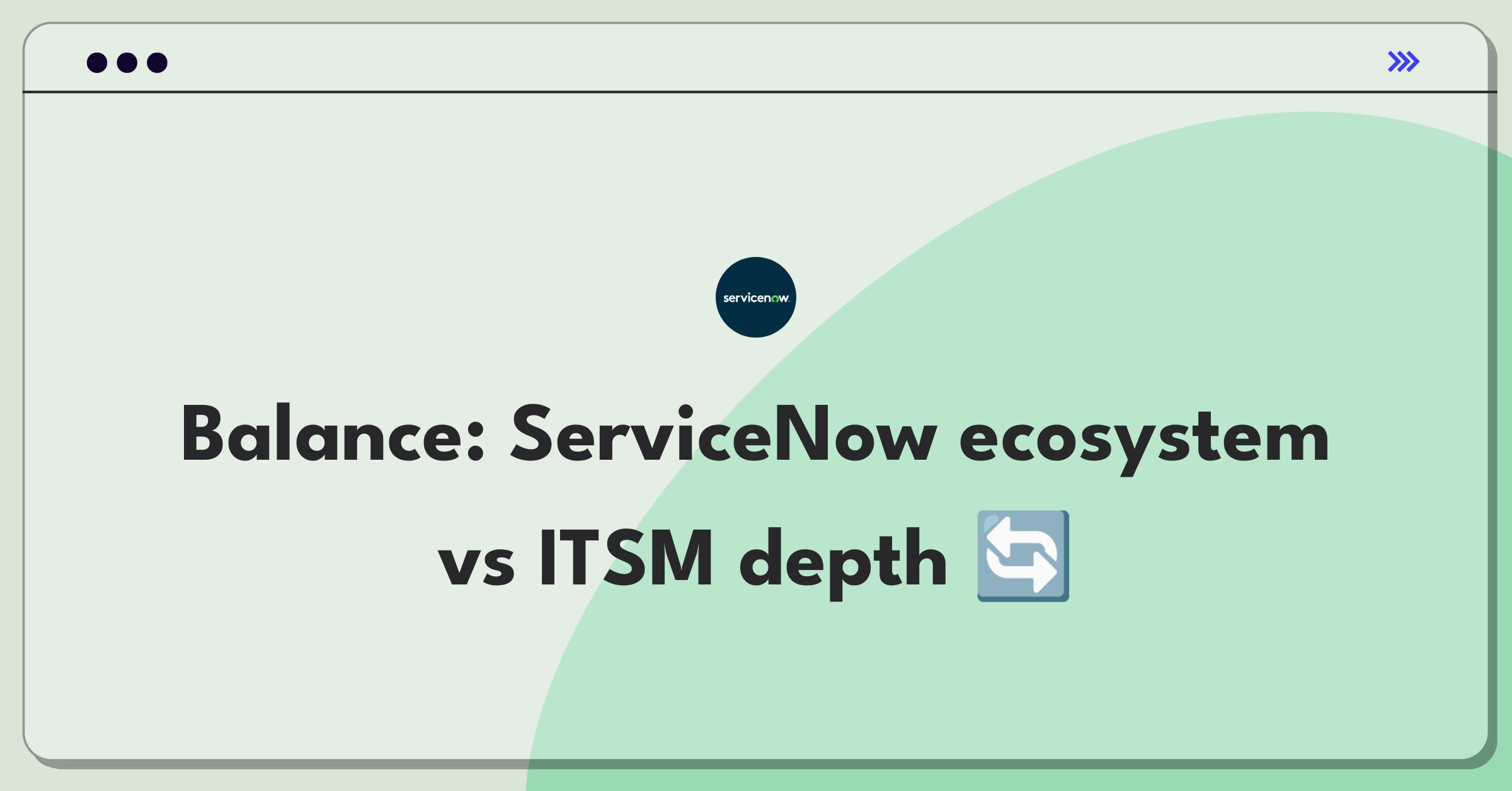 Product Management Trade-off Question: ServiceNow integration ecosystem versus core ITSM capabilities for customer adoption