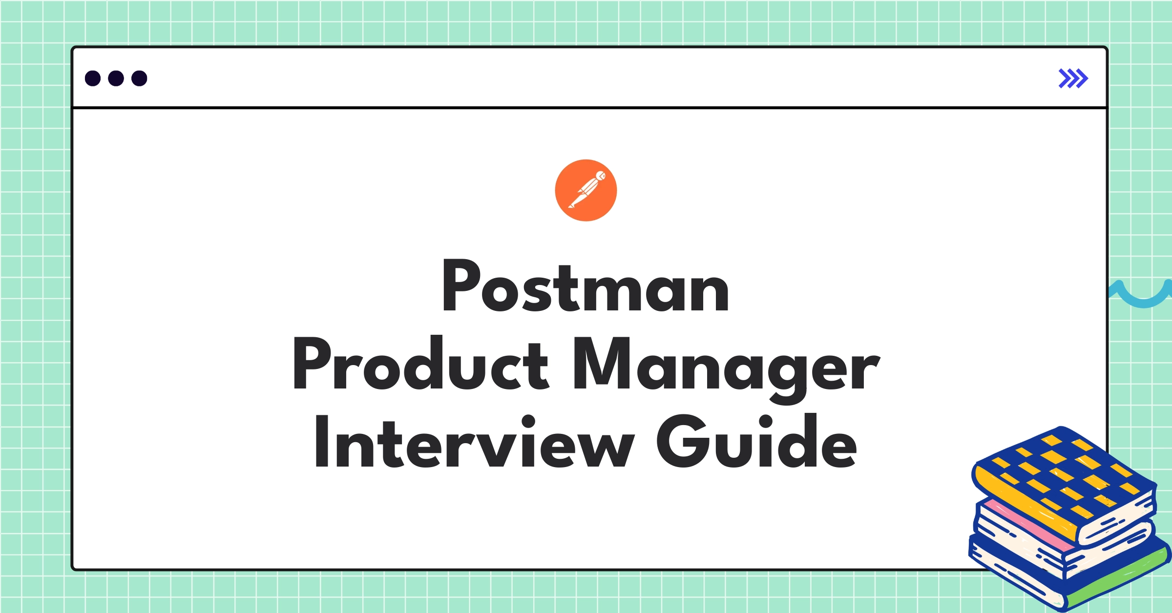 Postman Product Management Interview Guide | API Innovation - NextSprints