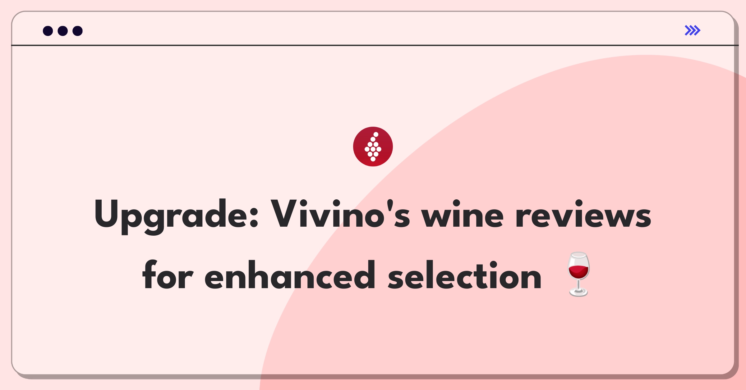 Product Management Improvement Question: Enhancing Vivino's user reviews for better wine selection