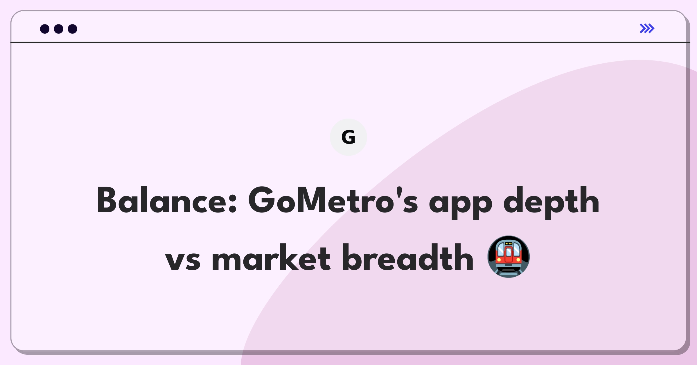 Product Management Trade-off Question: GoMetro app features versus transit operator partnerships decision