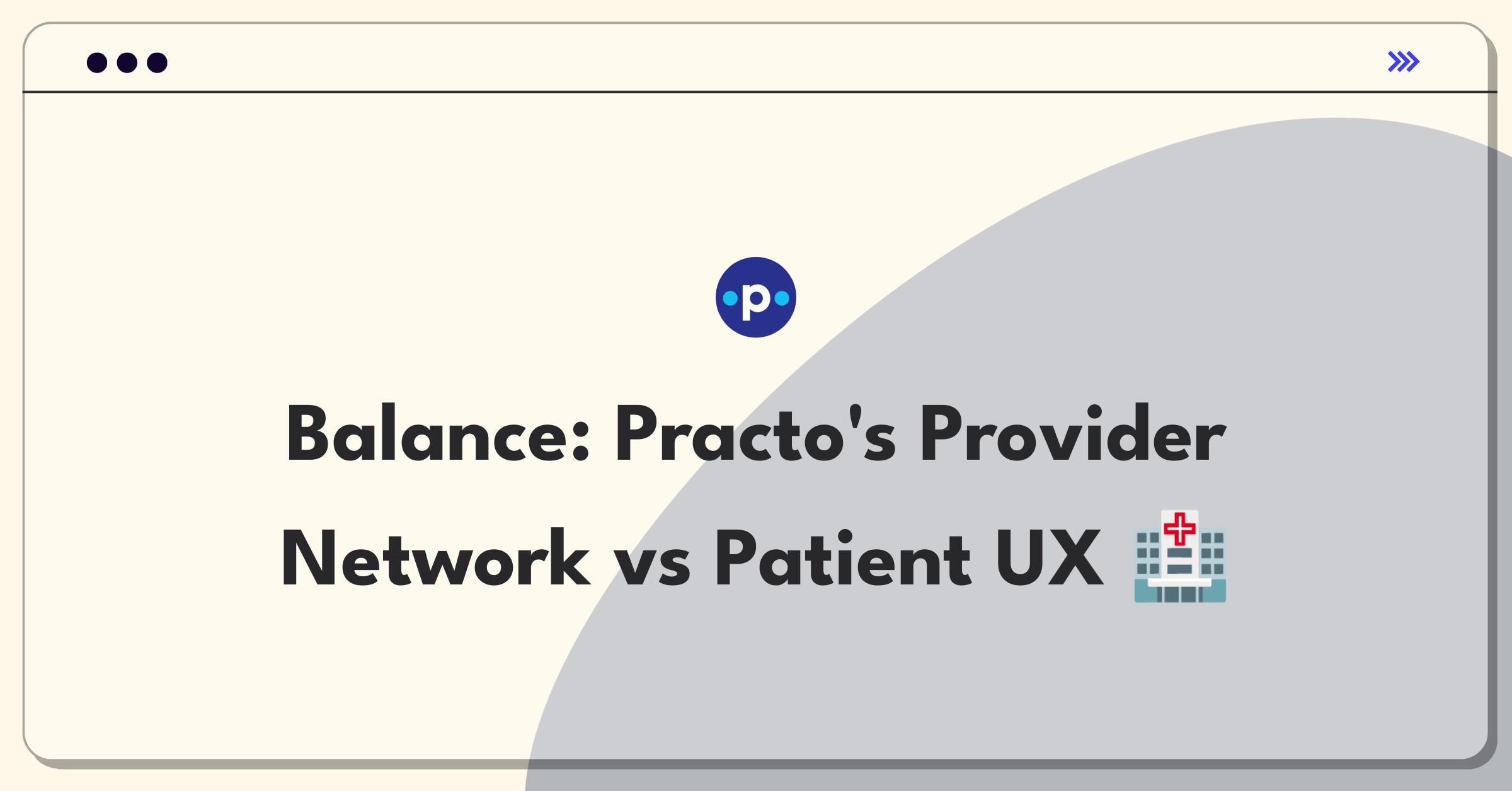 Product Management Trade-Off Question: Healthcare platform balancing provider acquisition with user experience enhancement