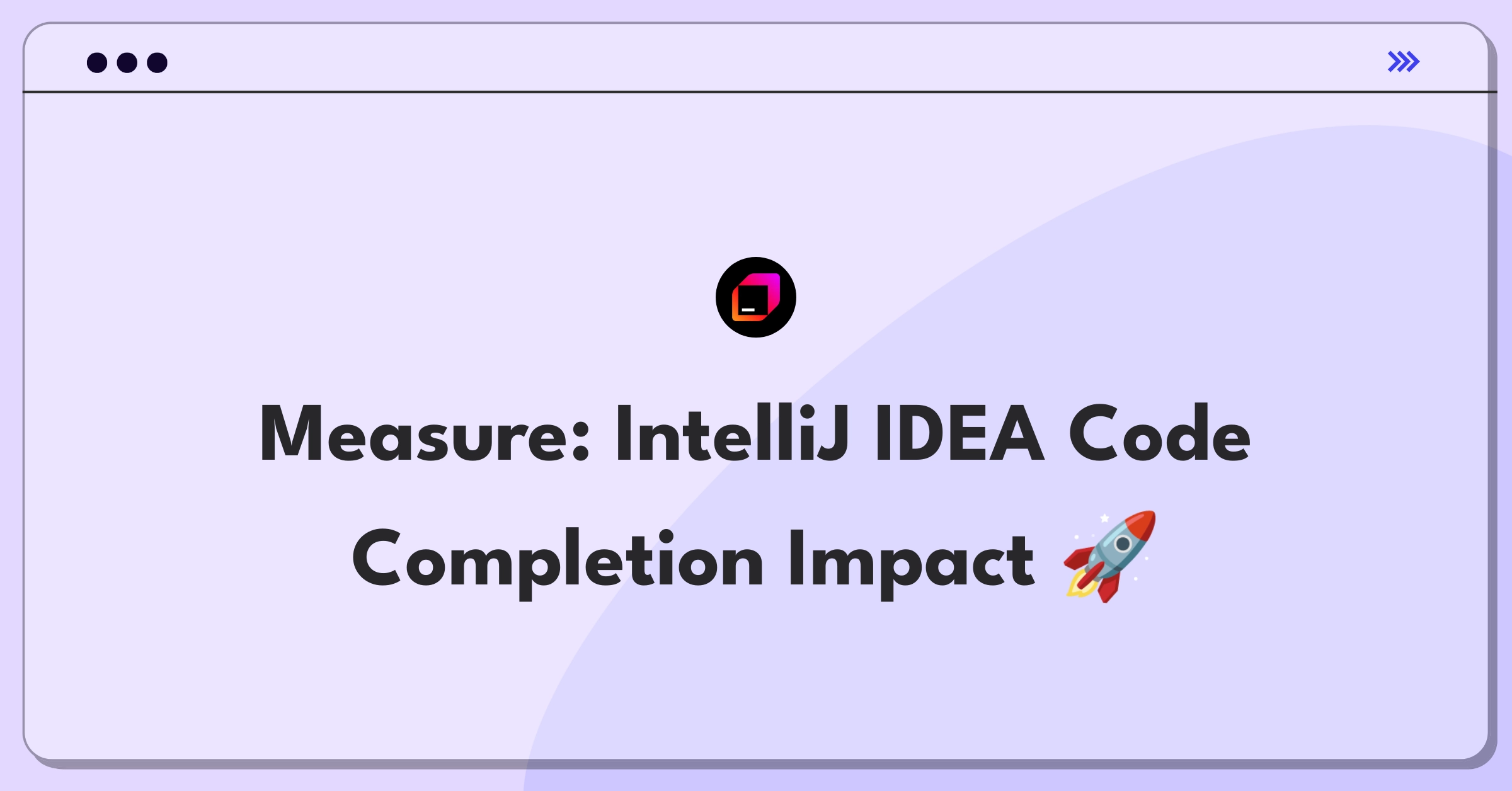 Product Management Success Metrics Question: Evaluating IDE feature effectiveness for developer productivity