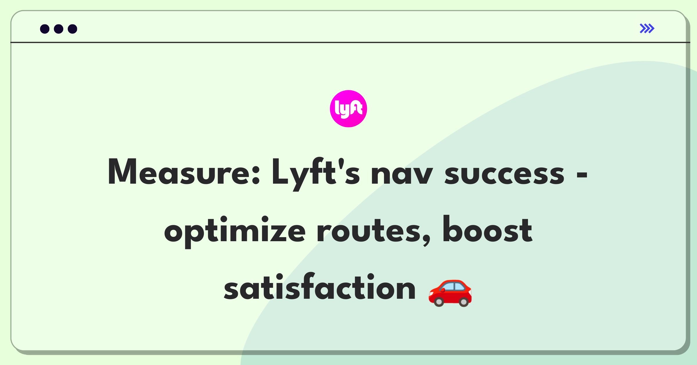 Product Management Analytics Question: Defining success metrics for Lyft's in-app navigation feature