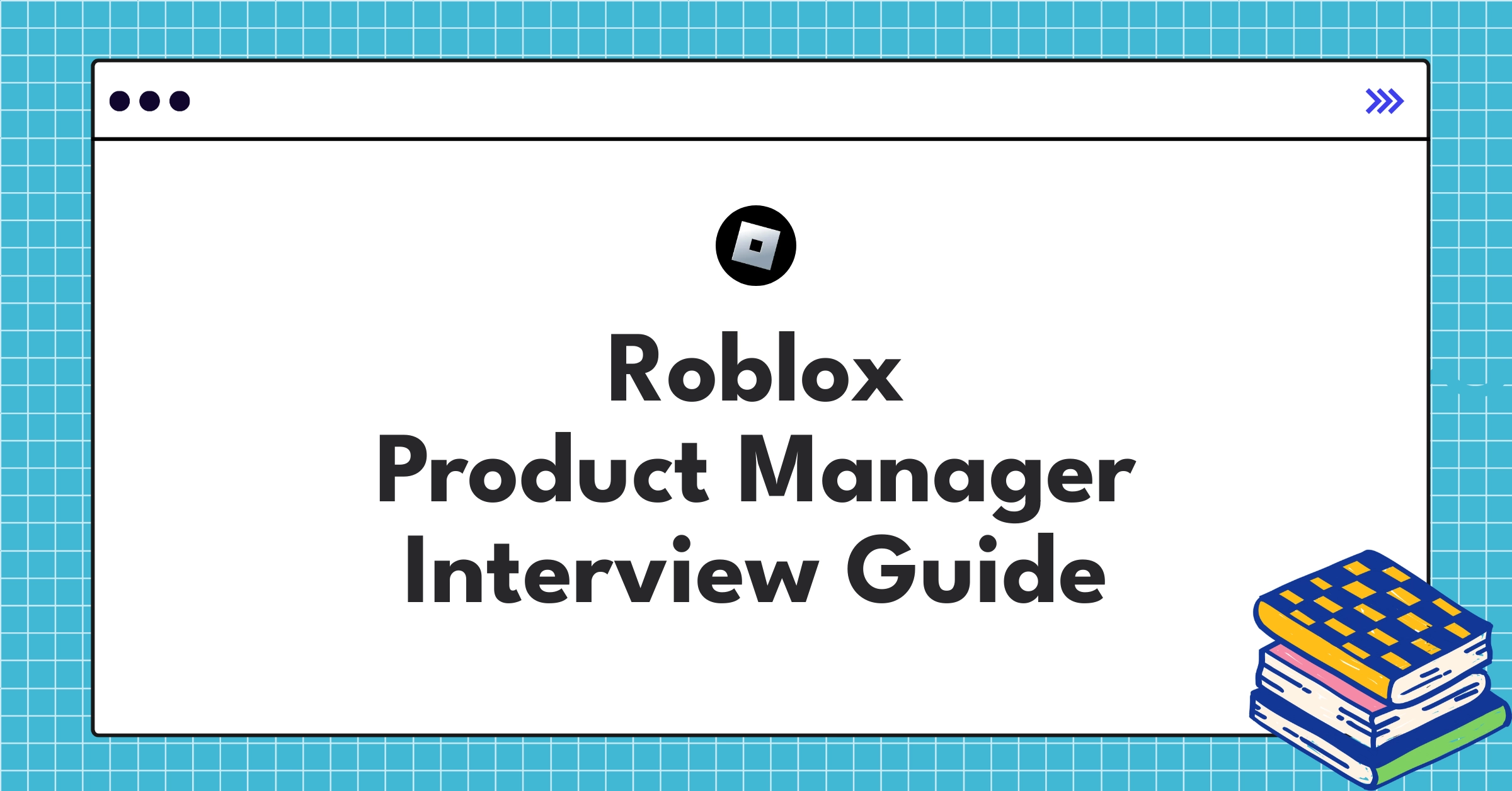 Roblox Product Manager Interview Guide | Metaverse PM Insights ...