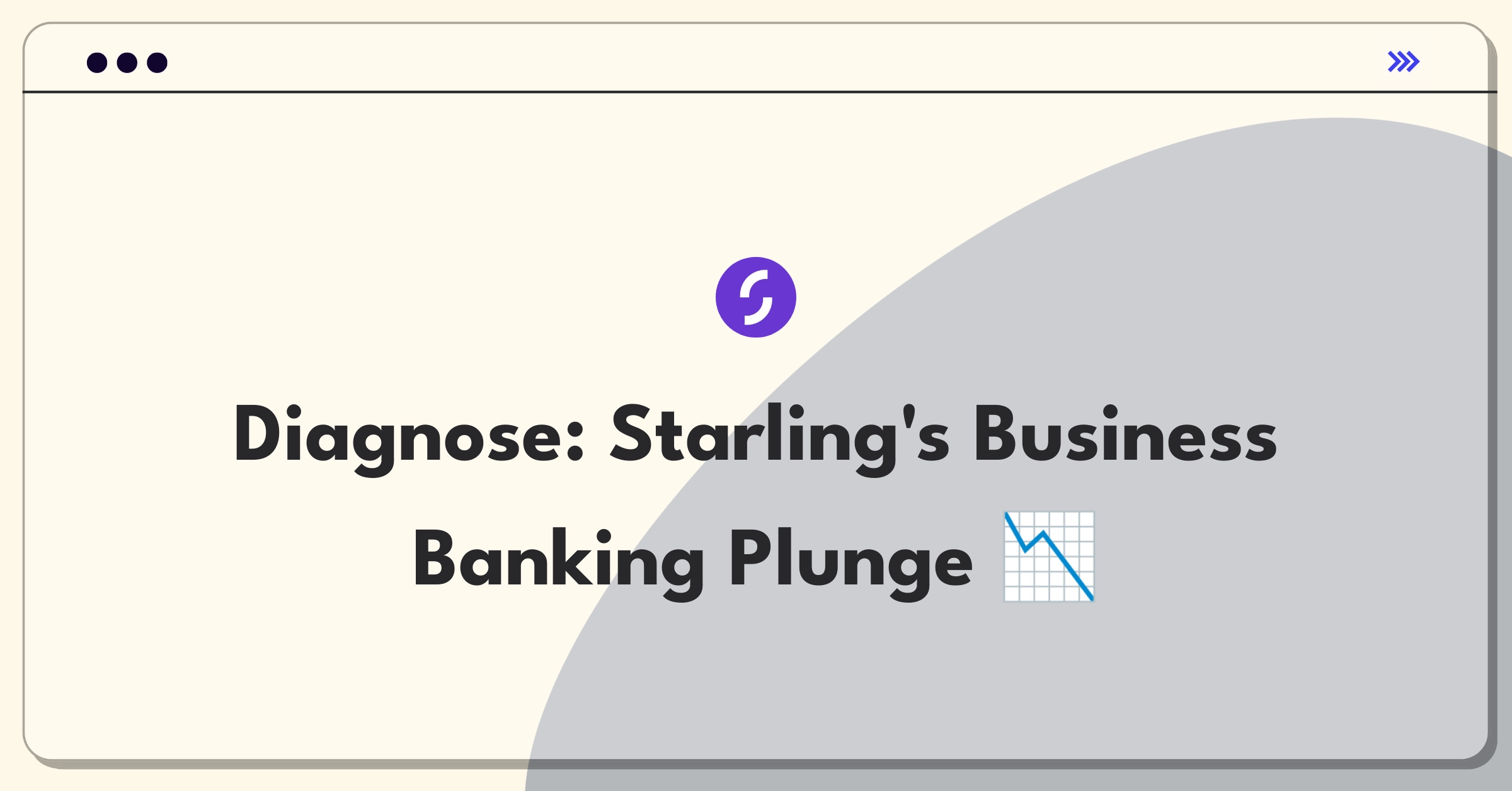 Product Management Root Cause Analysis Question: Investigating decline in Starling Bank's business account openings