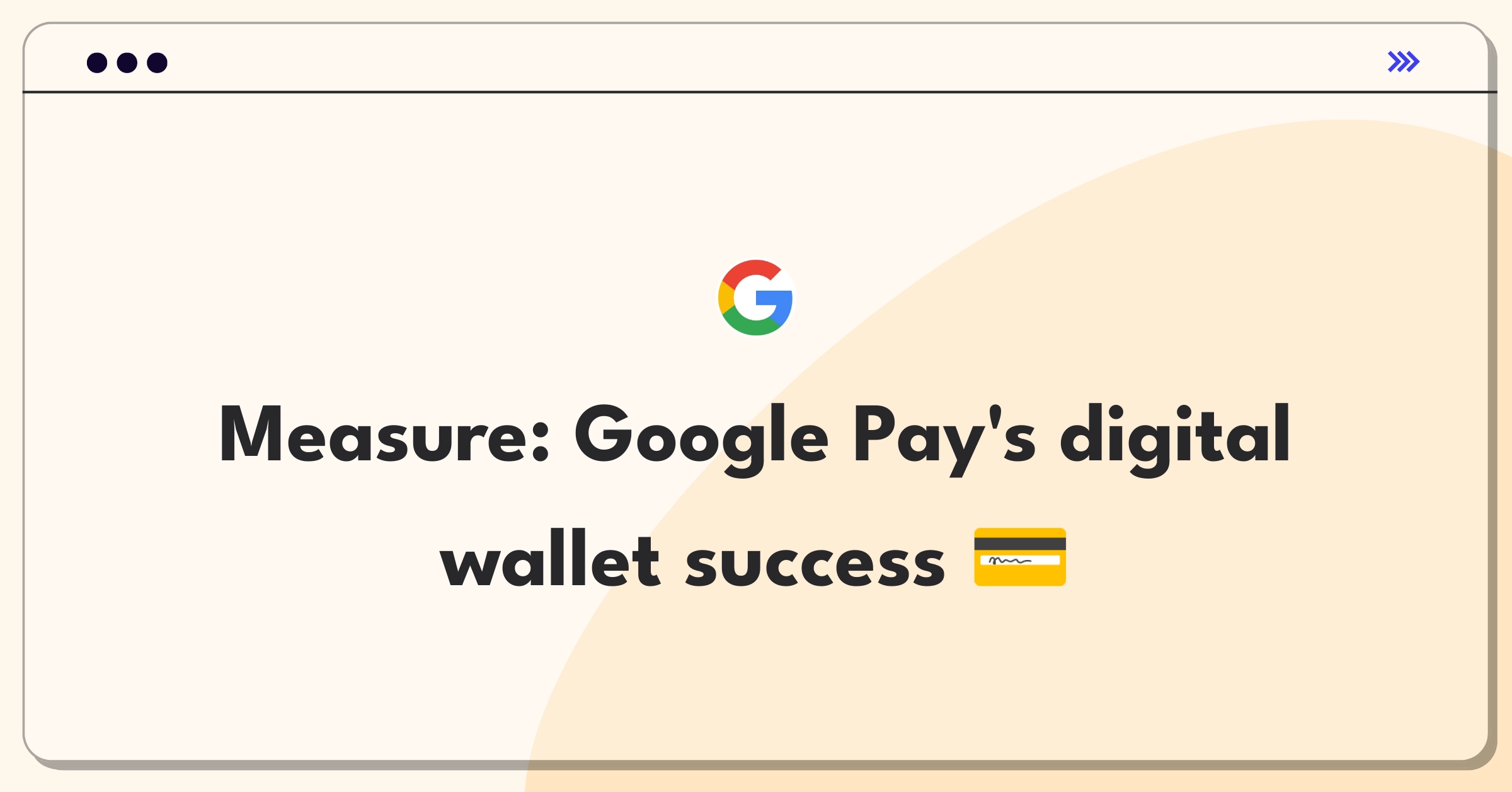 Product Management Analytics Question: Measuring success of Google Pay digital wallet