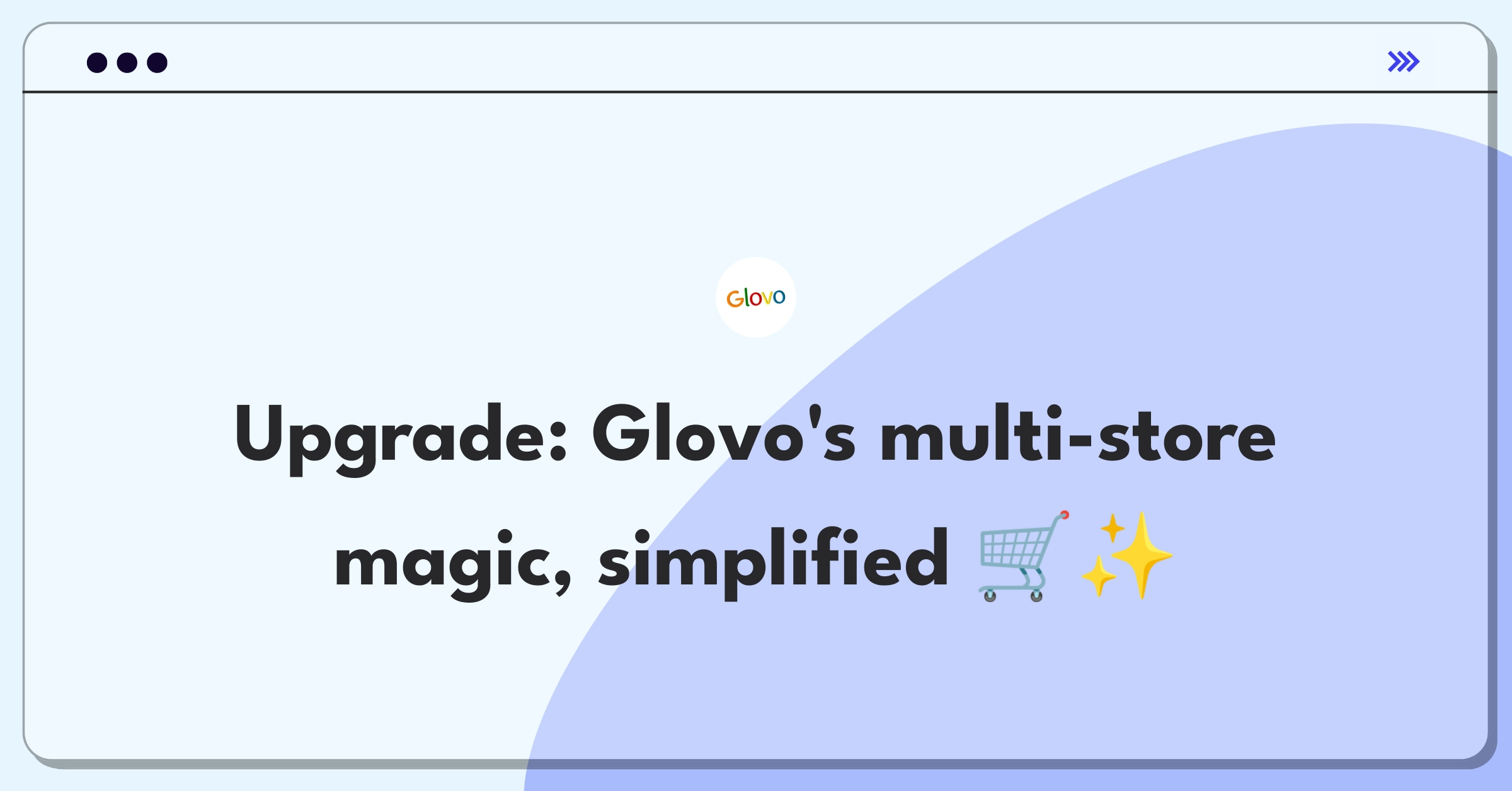 Product Management Improvement Question: Redesigning Glovo's multi-store ordering interface for better user experience