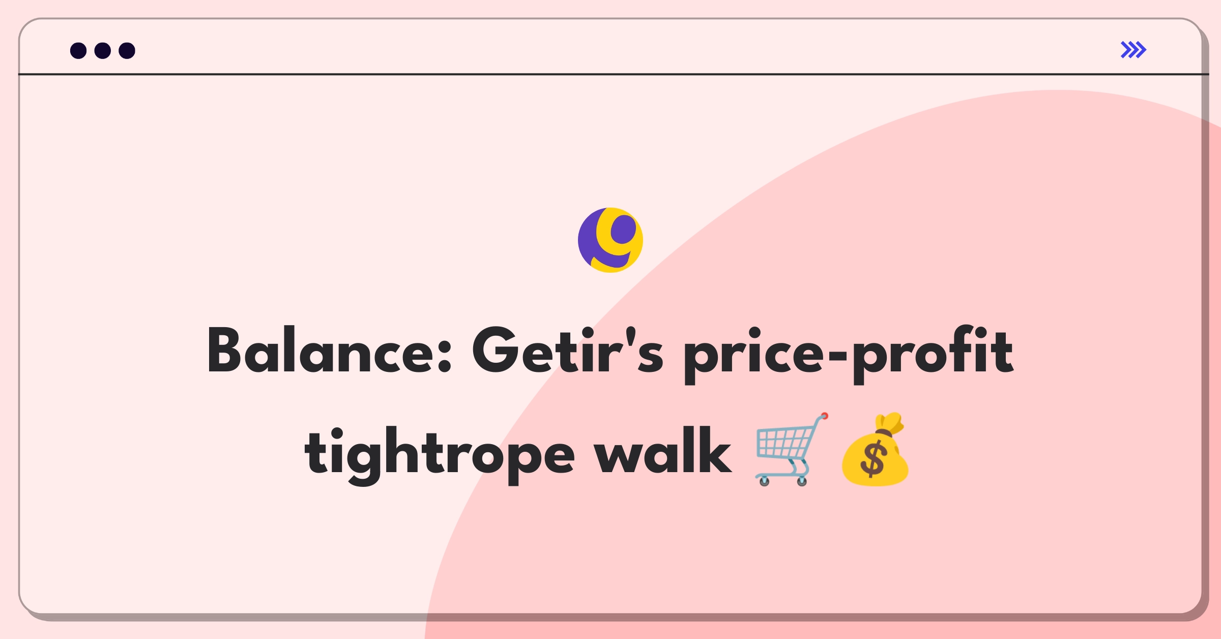 Product Management Trade-off Question: Balancing competitive pricing and profit margins for Getir's rapid delivery service