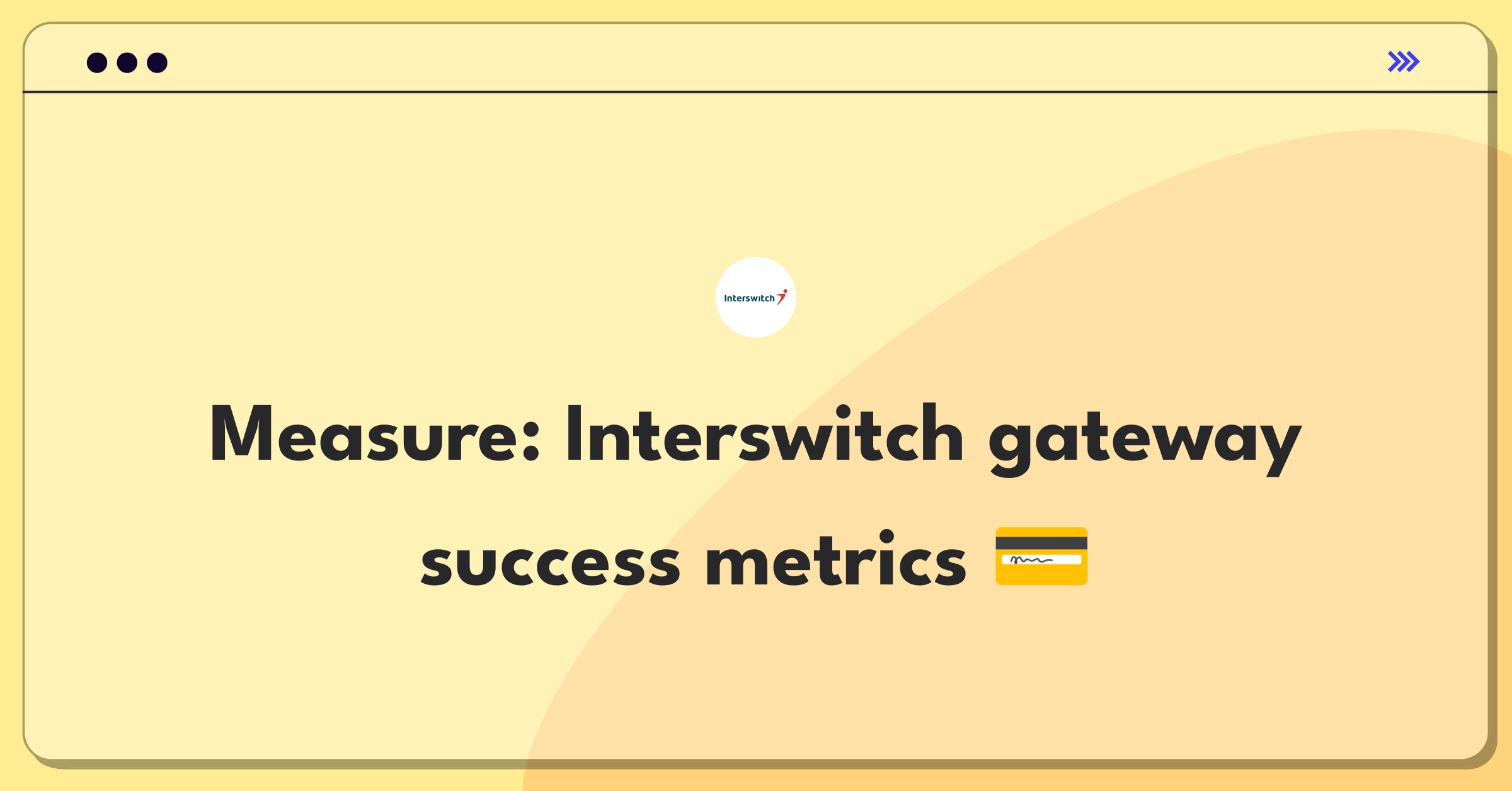 Product Management Analytics Question: Measuring success of Interswitch's core payment gateway feature