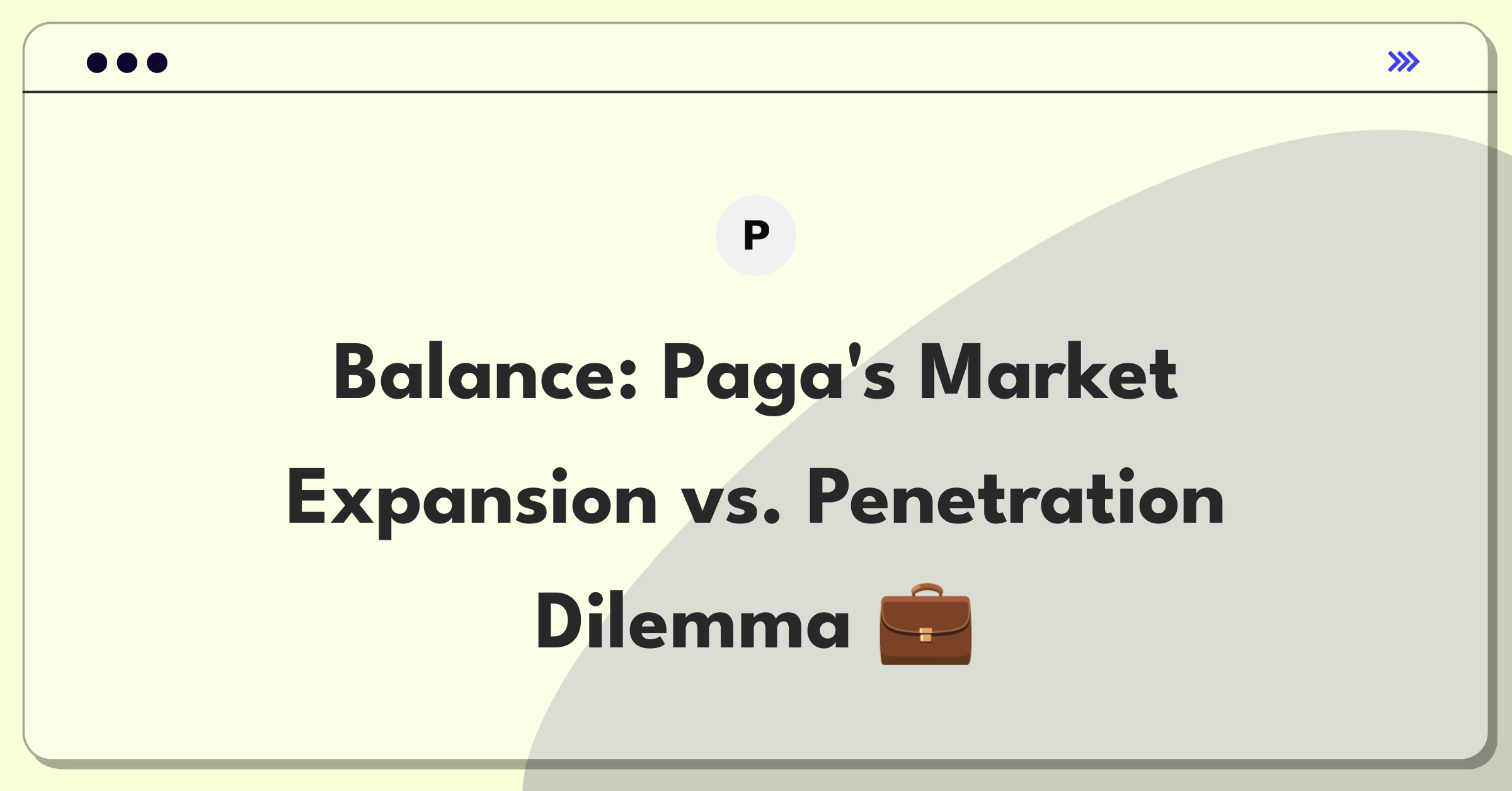 Product Management Strategy Question: Evaluating fintech market expansion versus deepening existing market penetration