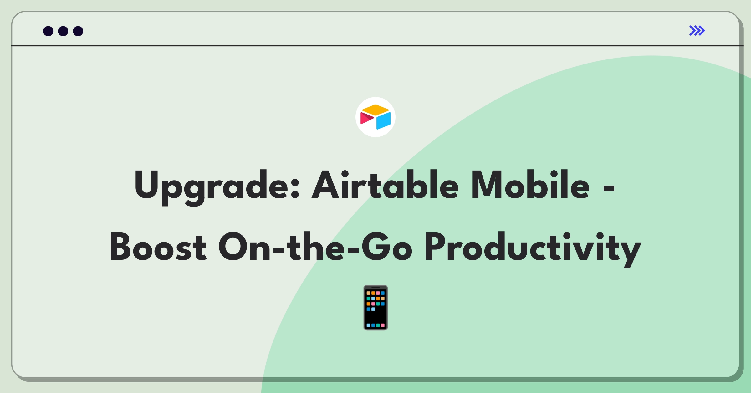 Product Management Improvement Question: Enhancing Airtable's mobile app for better on-the-go productivity